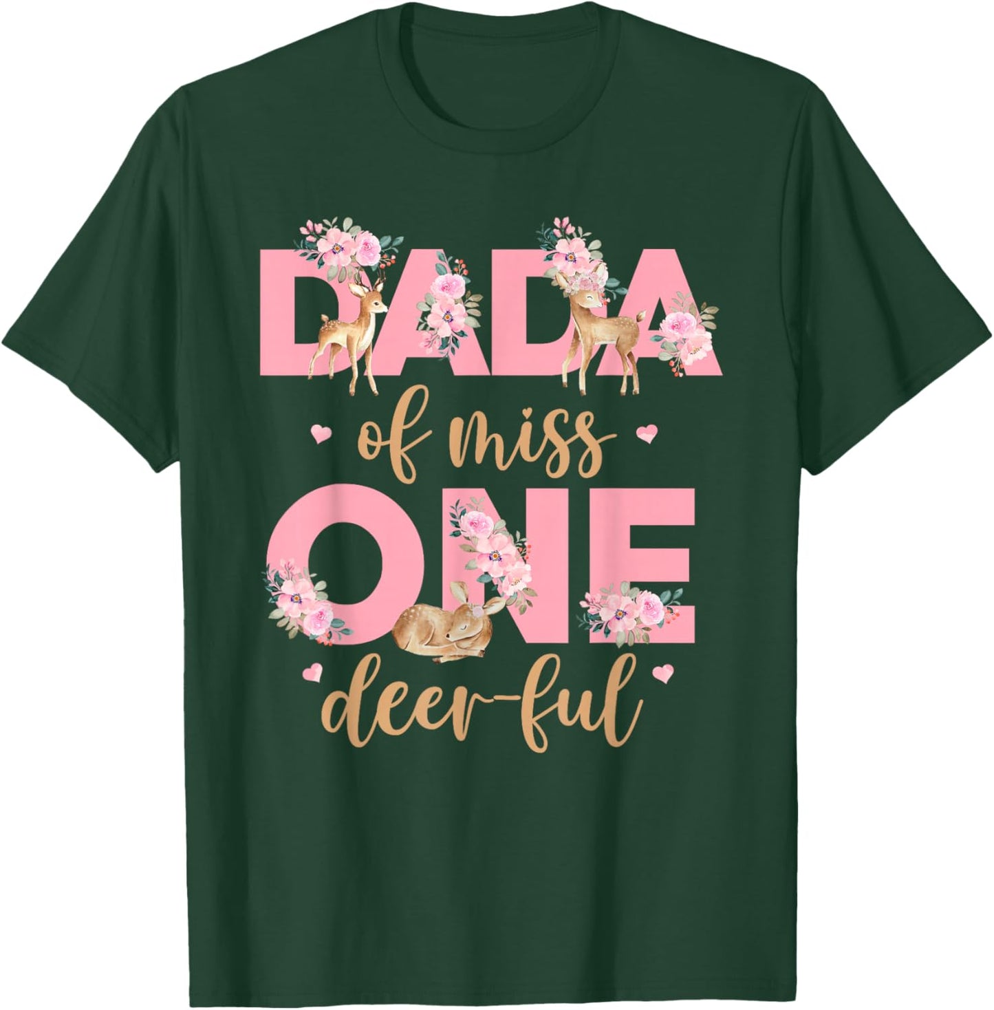 Dada of Little Miss One-deer-ful Bday Girl Floral Deer T-Shirt - T-Shirt | Forest