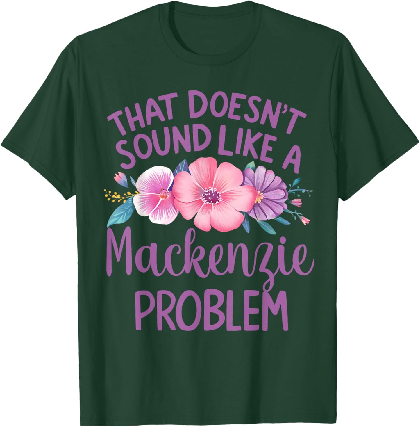 Mackenzie Personalized Cute Flower Girls Mackenzie Name T-Shirt - T-Shirt | Forest