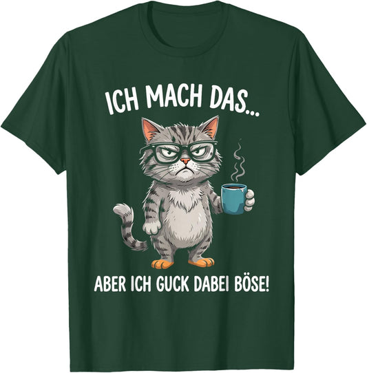 Ich Mach Das Aber Ich Guck Dabei Böse Katze Lustige Sprüche T-Shirt - T-Shirt | Forest