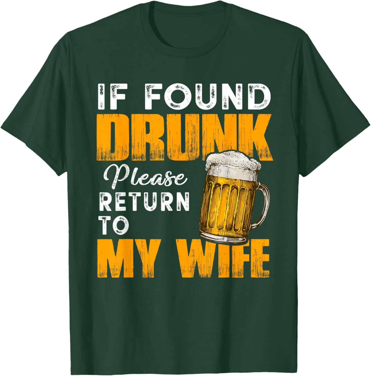 Husband If Found Drunk Return To Wife Funny Drinking T-Shirt - T-Shirt | Forest