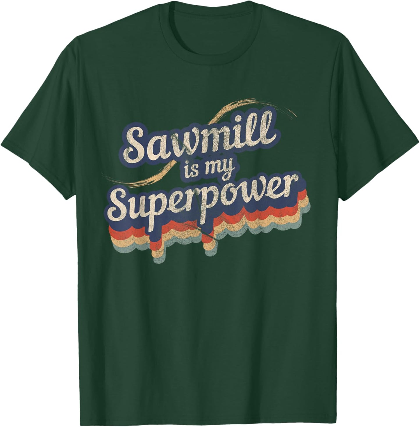 Sawmill Is My Superpower Design Sawmill T-Shirt - T-Shirt | Forest