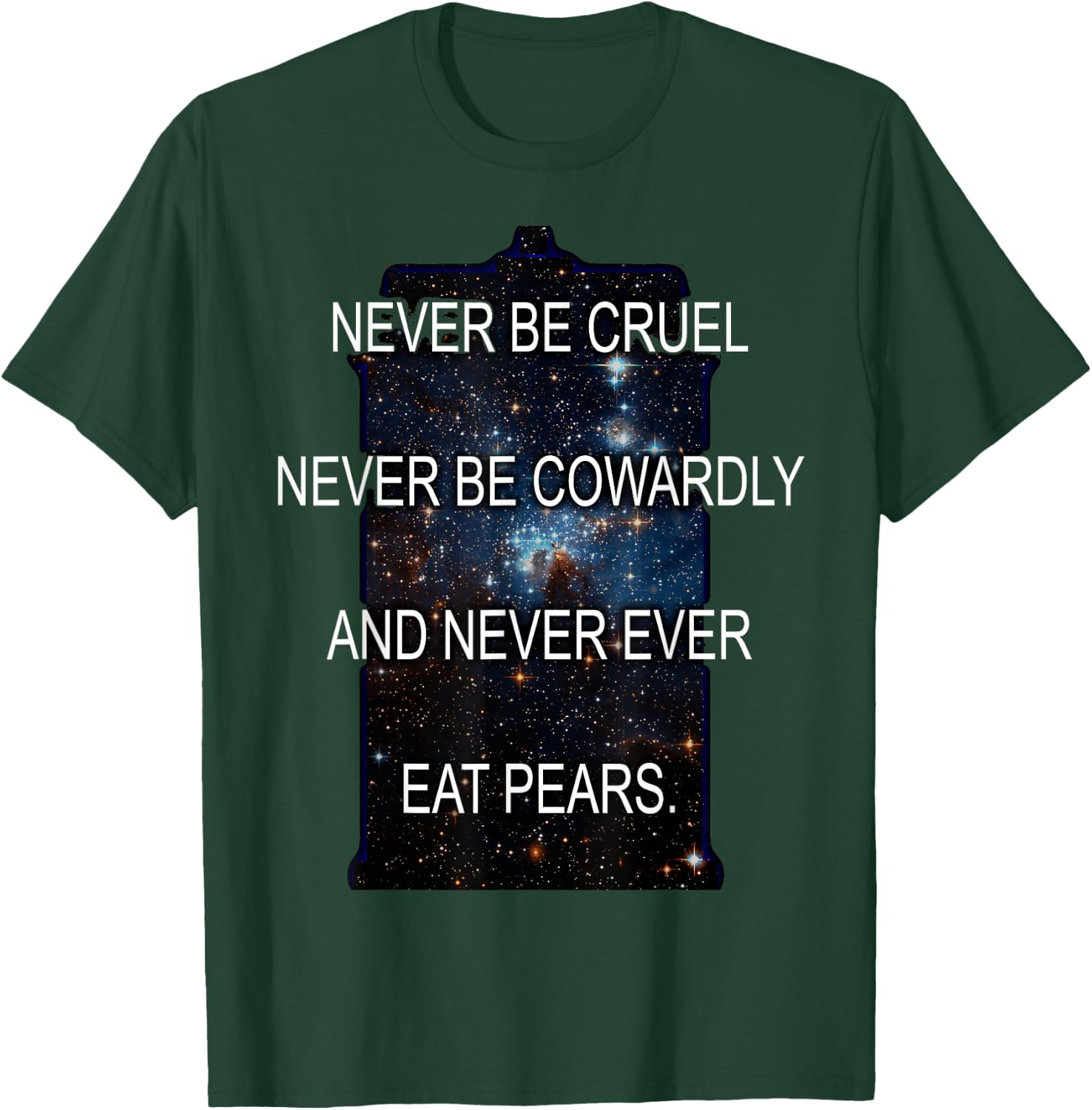 Never be Cruel, Never be Cowardly, Never Ever Eat Pears T-Shirt - T-Shirt | Forest