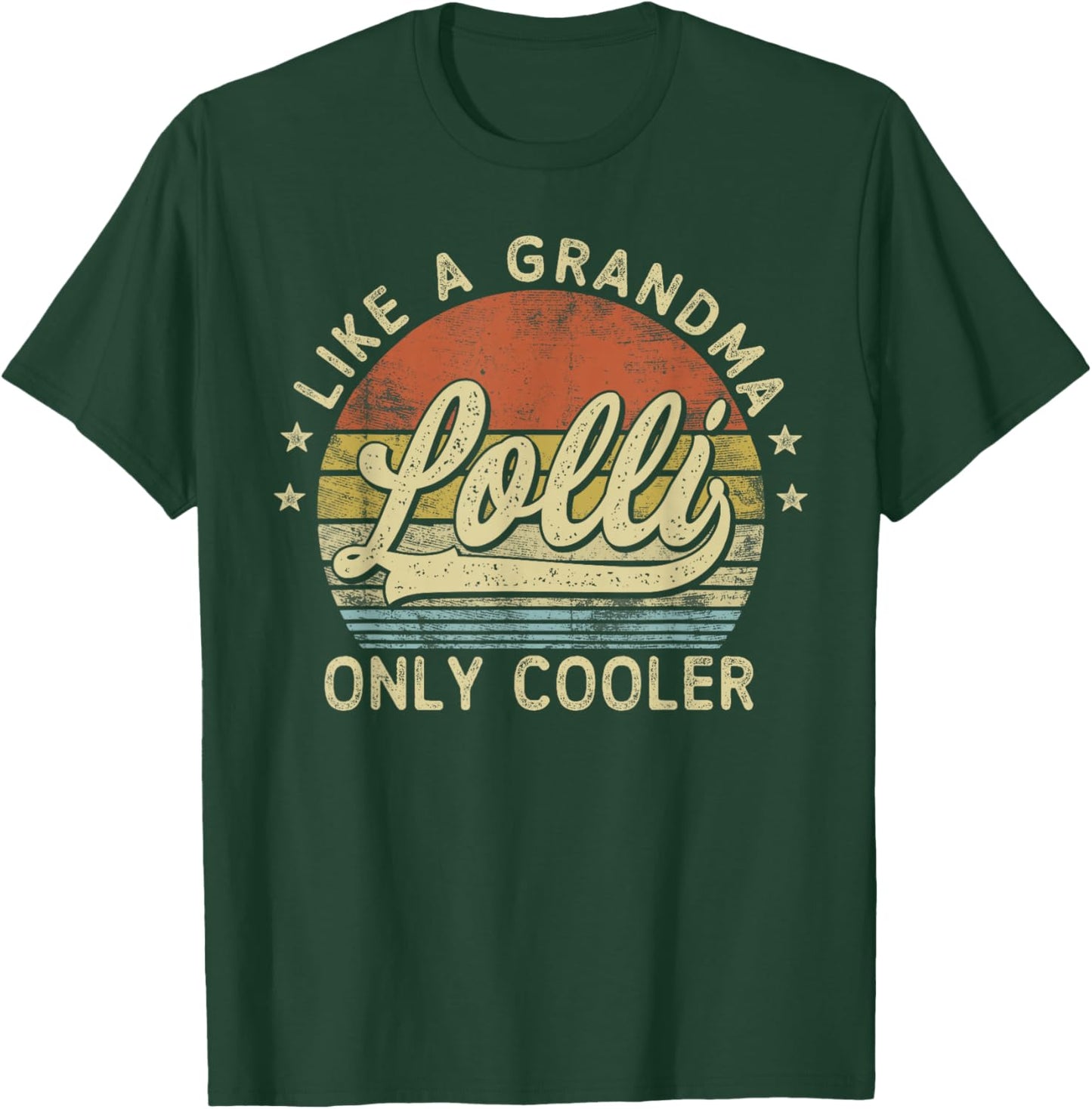 Lolli Like A Grandma Only Cooler Mother's Day Lolli T-Shirt - T-Shirt | Forest