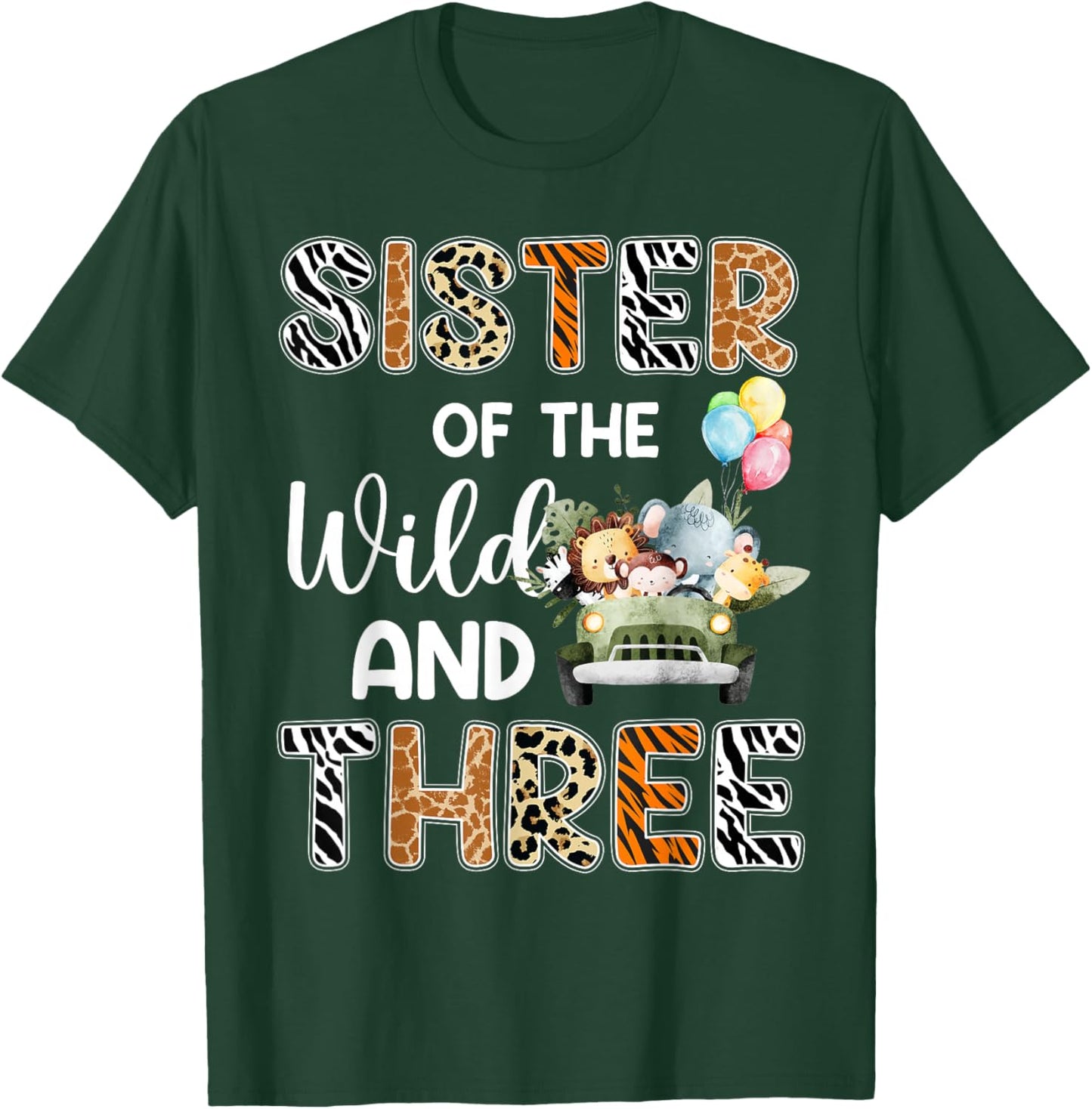 Sister Of The Wild and Three 3 Birthday Zoo Safari Jungle T-Shirt - T-Shirt | Forest