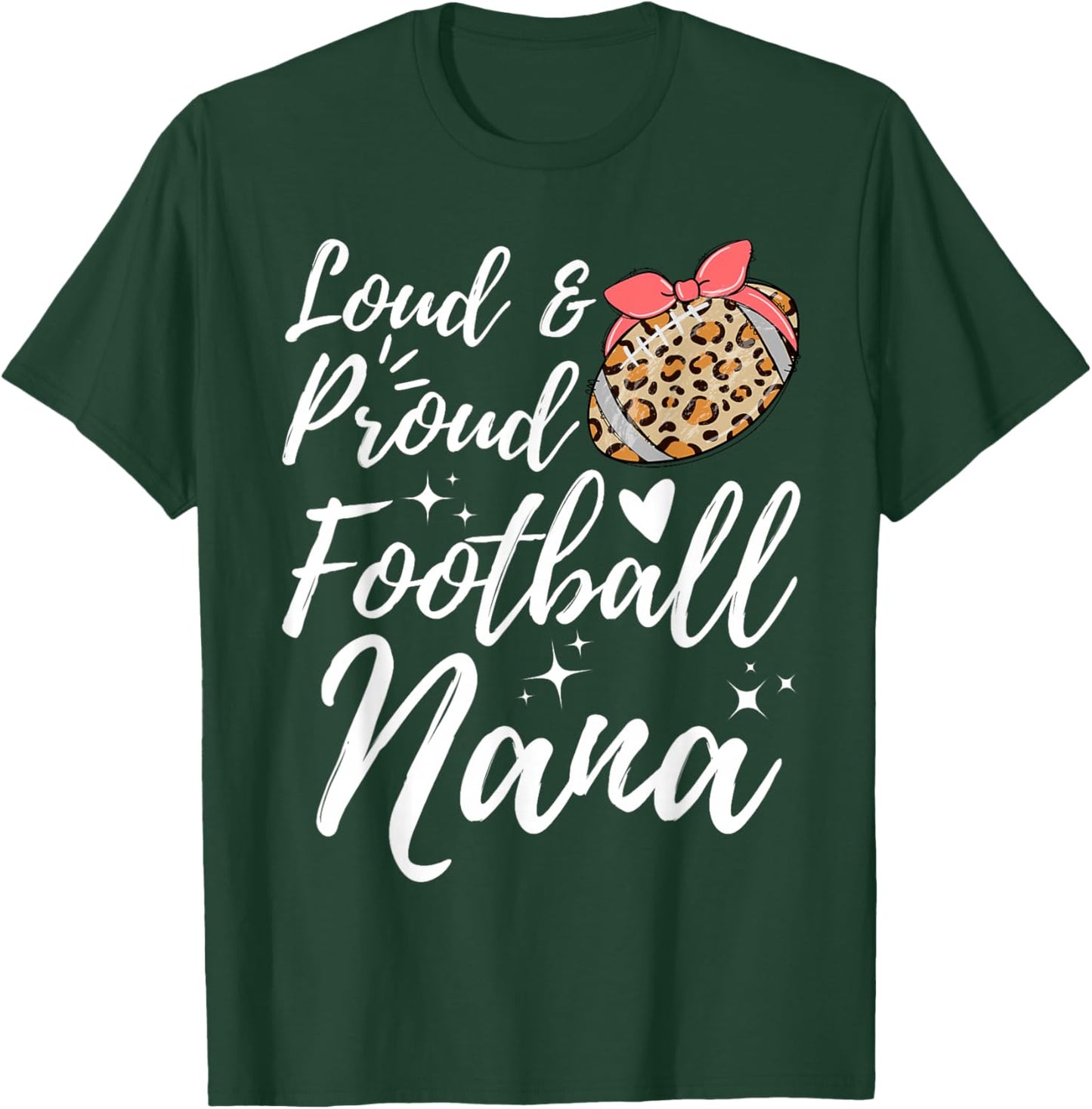 Leopard Loud Proud Football Nana Family Player Biggest Fan T-Shirt - T-Shirt | Forest