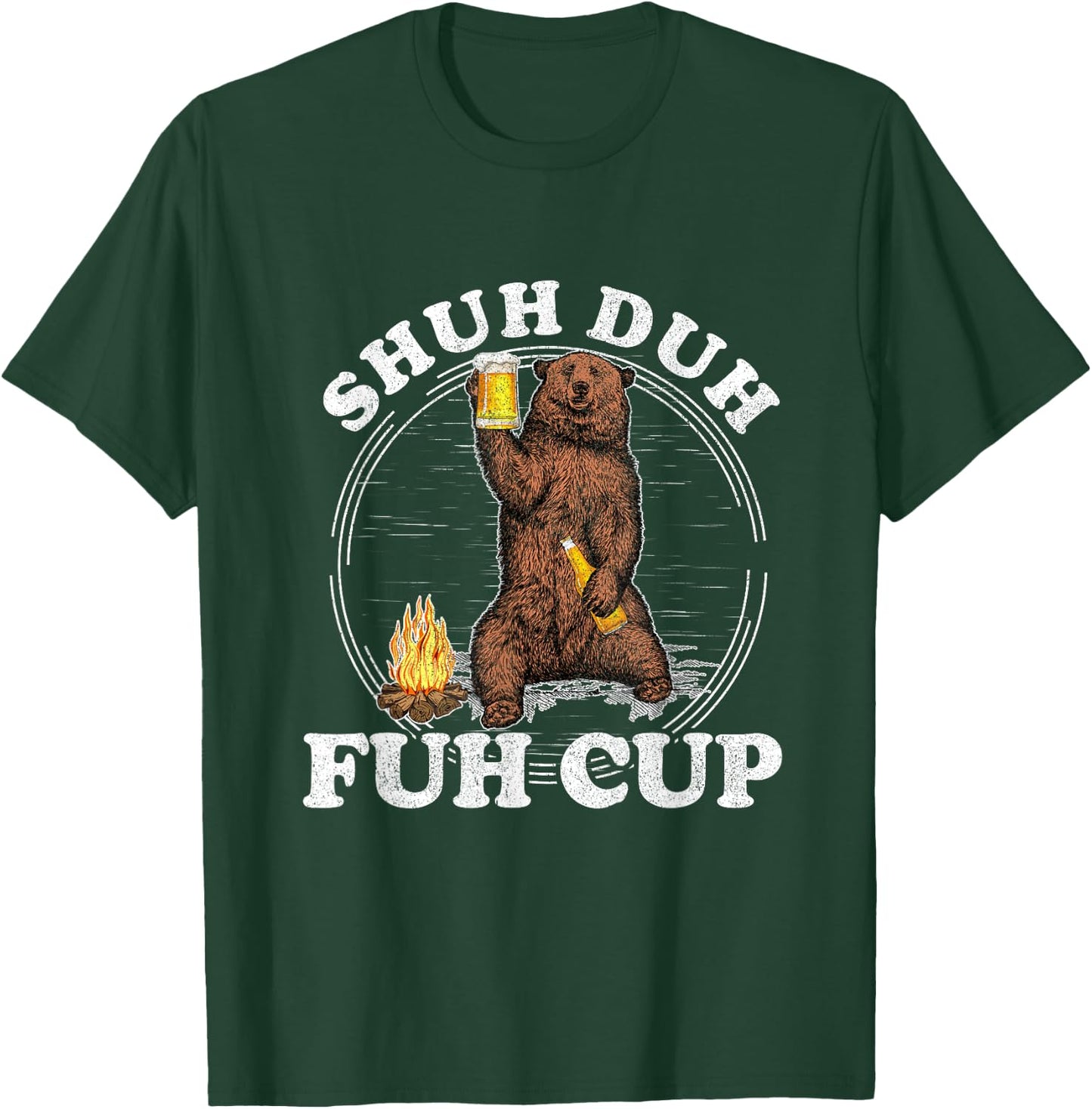 Shuh Duh Fuh Cup Bear Drinking Beer Camping T-Shirt - T-Shirt | Forest