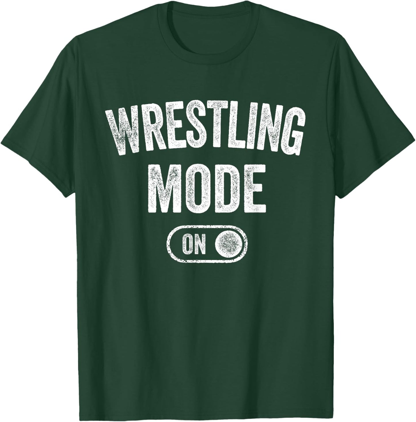 Wrestling Mode On Funny Wrestler Gift Grappler Coach Trainer T-Shirt - T-Shirt | Forest