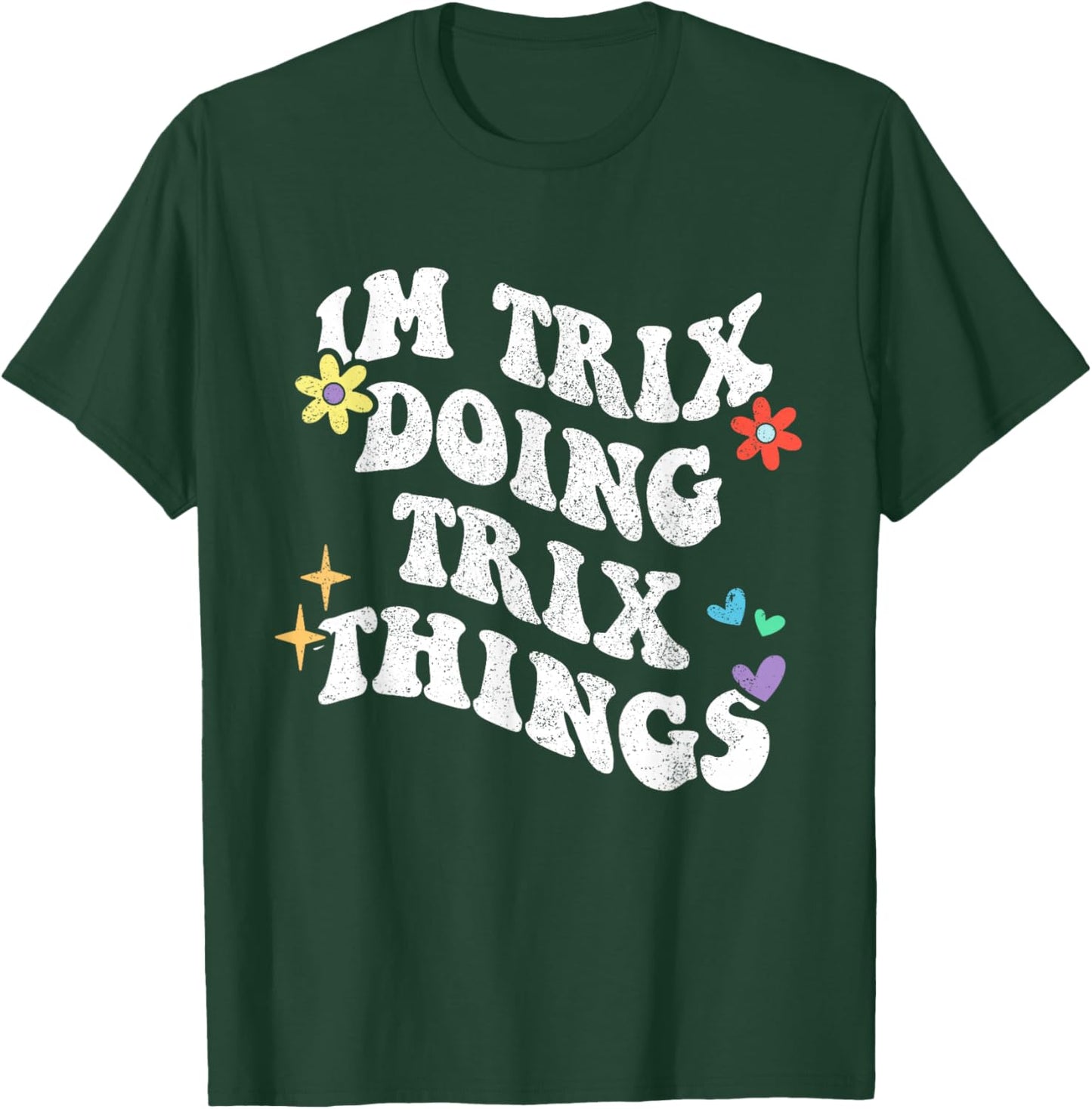 Retro Groovy Im Trix Doing Trix Things Funny Mother's Day T-Shirt - T-Shirt | Forest