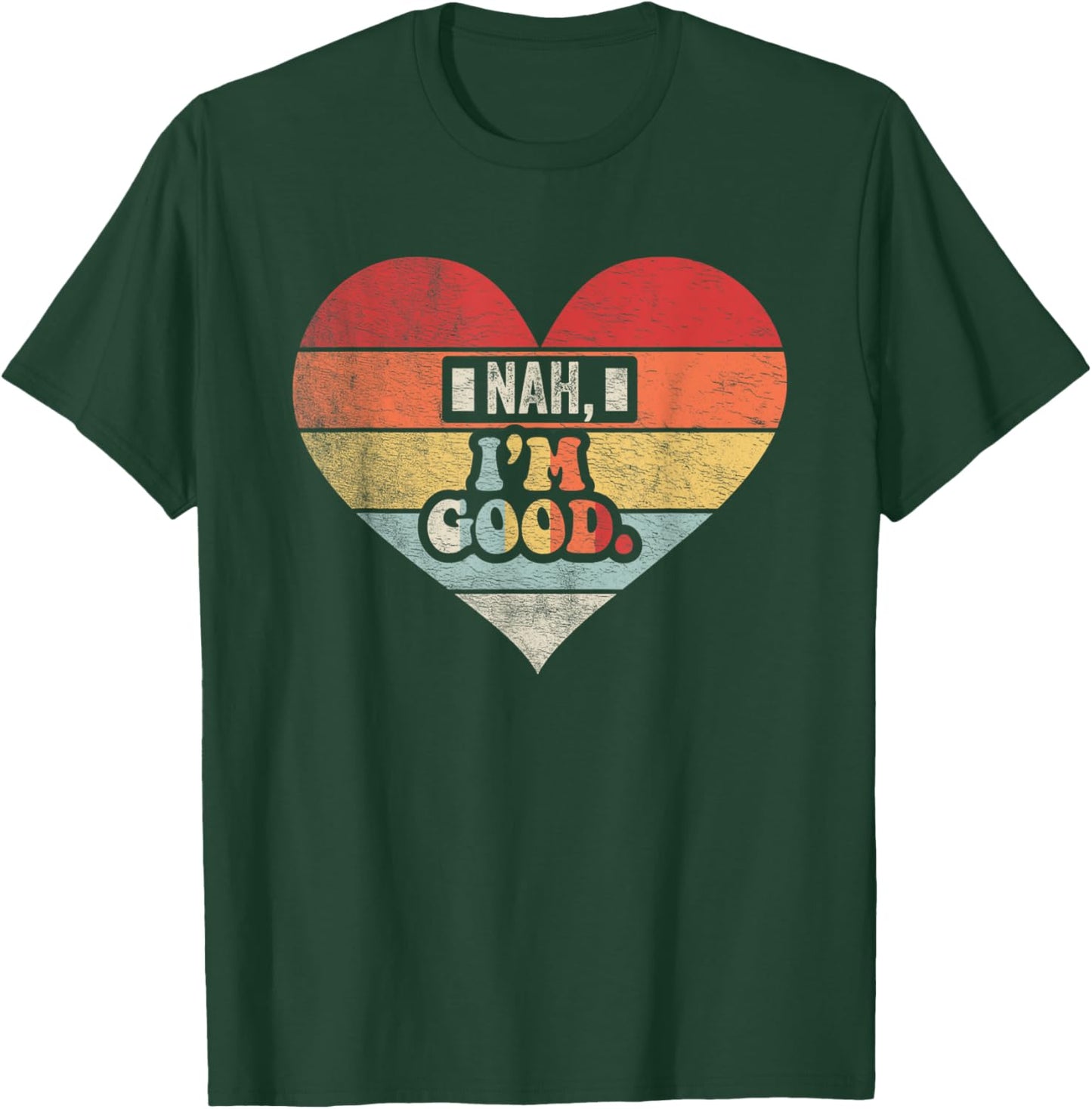 Vintage Funny Anti-Valentine's Day Shirt Heart Nah I'm Good T-Shirt - T-Shirt | Forest