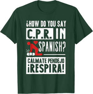 How Do You Say C.P.R in Spanish? Calmate y Respira T-Shirt - T-Shirt | Forest