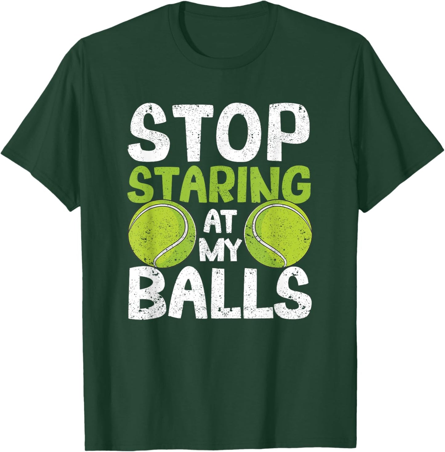 Stop Staring At My Balls Funny Tennis Player Coach Fan Gag T-Shirt - T-Shirt | Forest