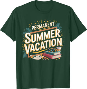 Permanent Summer Vacation Retired Teacher T-Shirt - T-Shirt | Forest