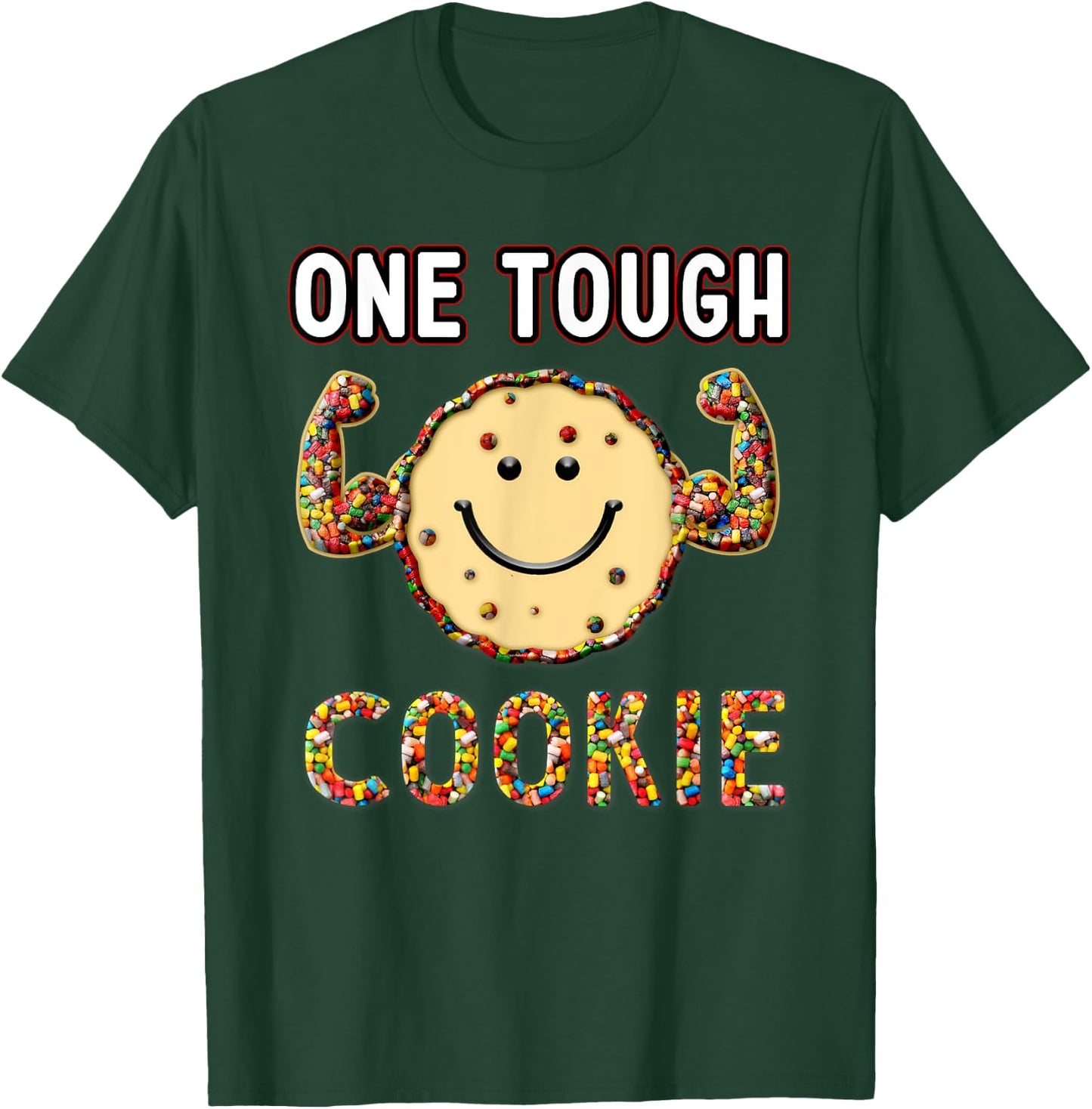 Funny Cookie Sweet Candies, one Tough Cookies T-Shirt - T-Shirt | Forest