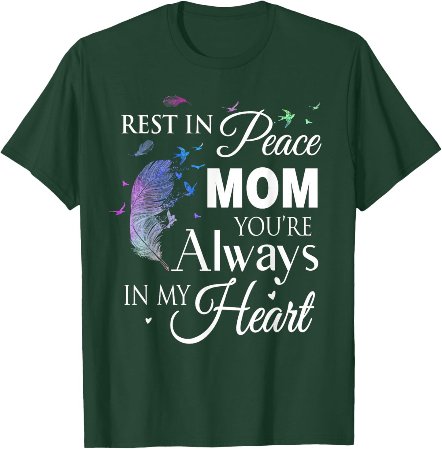 Family Shirt Rest In Peace Mom You Are Always In My Heart T-Shirt - T-Shirt | Forest