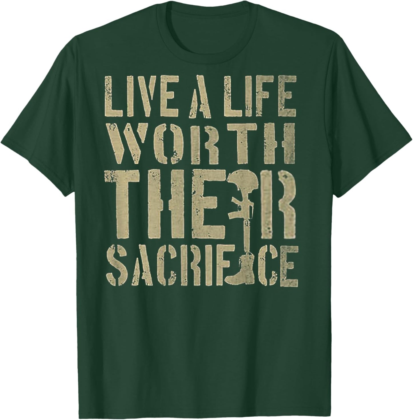 Live A Life Worth Their Sacrifice (on back) T-Shirt - T-Shirt | Forest