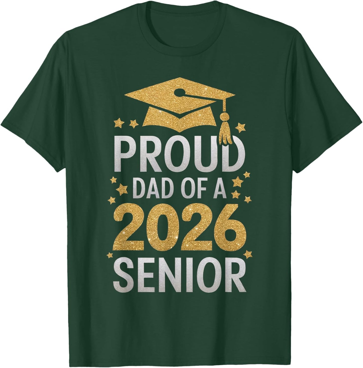 Proud Senior Dad 2026 Senior 2026 Dad Class Of 2026 Graduate T-Shirt - T-Shirt | Forest