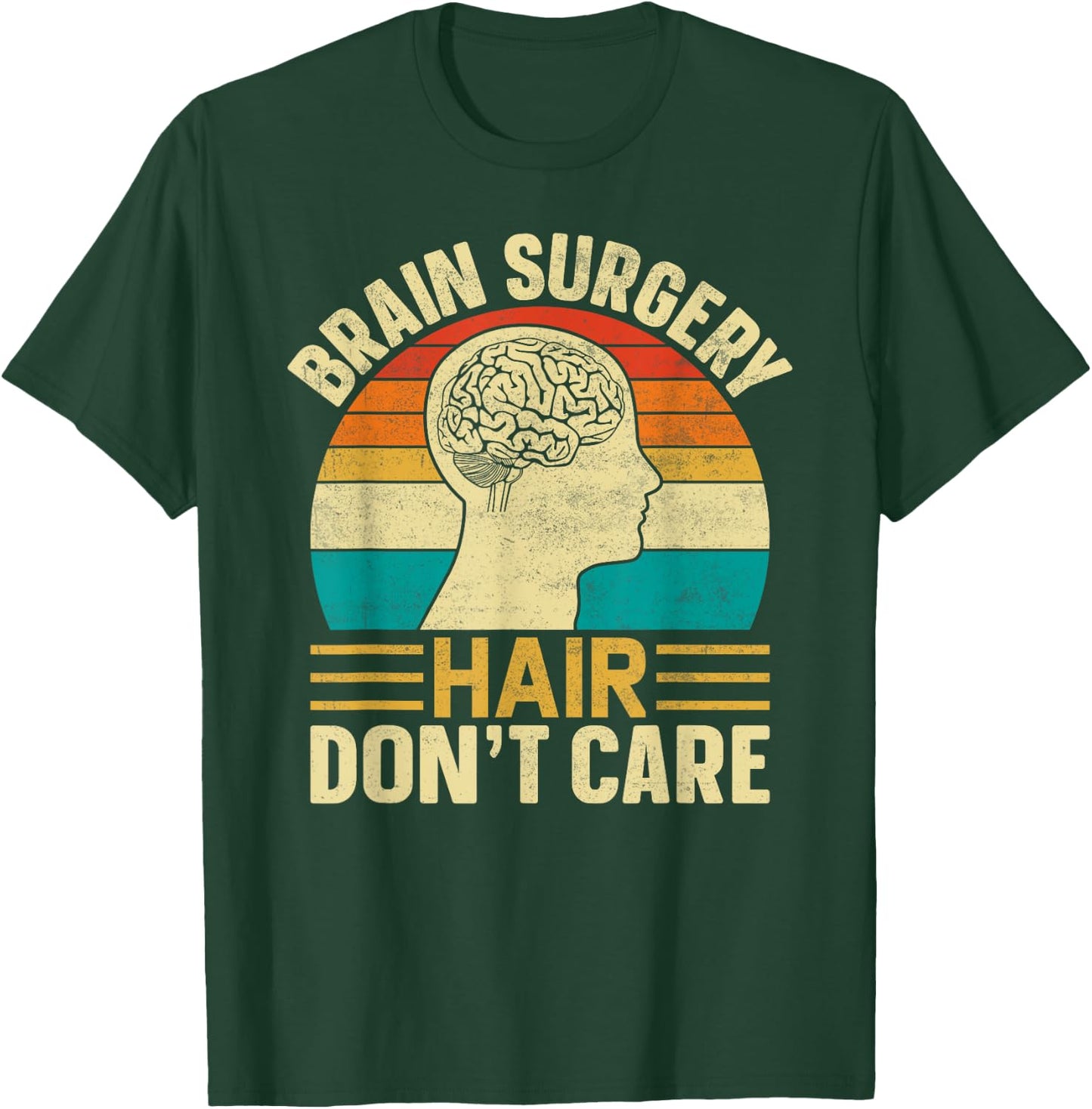 Brain Surgery Hair Don't Care - Retro Brain Surgery Survivor T-Shirt - T-Shirt | Forest