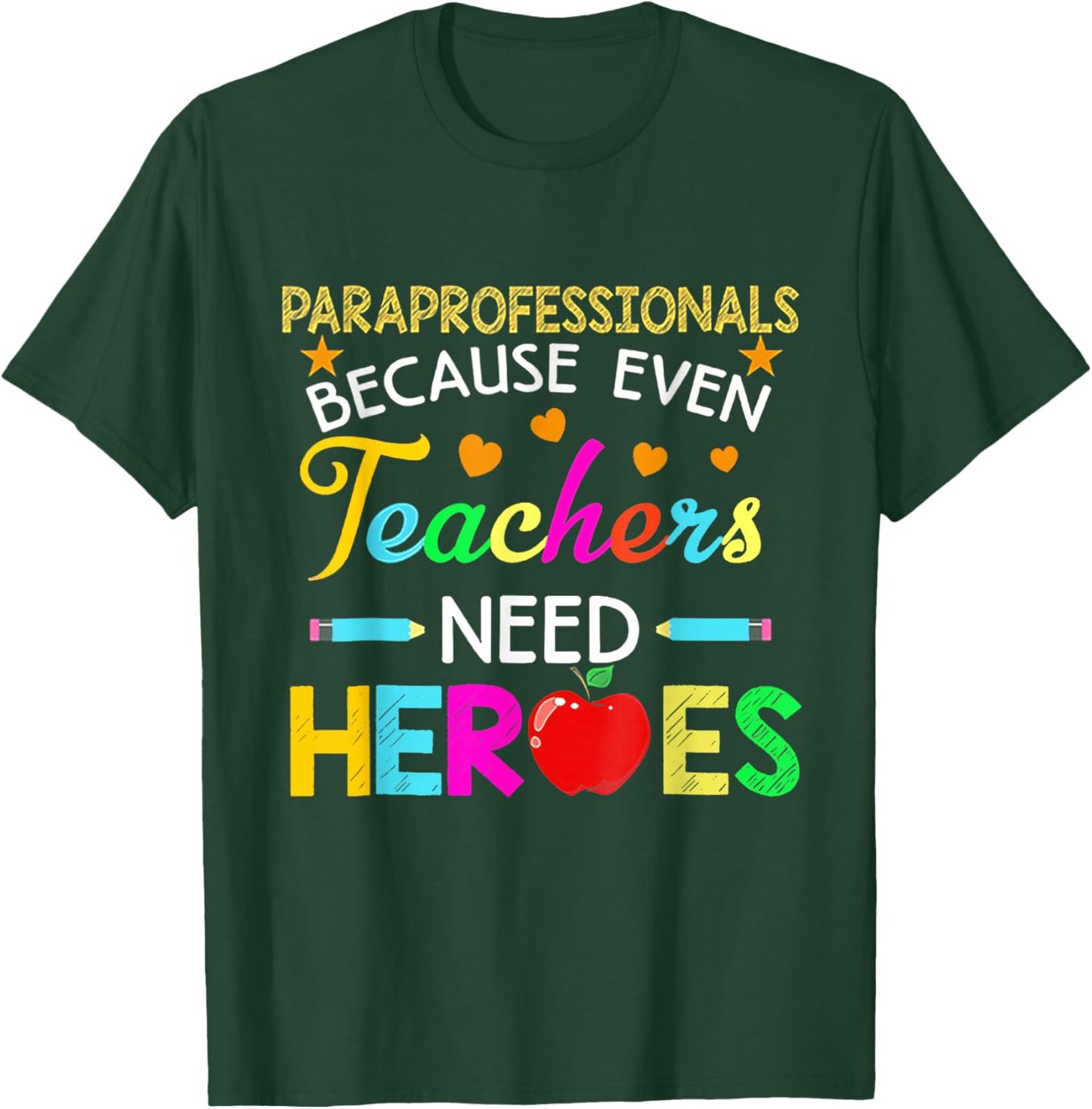 Paraprofessionals Because Even Teachers Need Heroes Women T-Shirt - T-Shirt | Forest