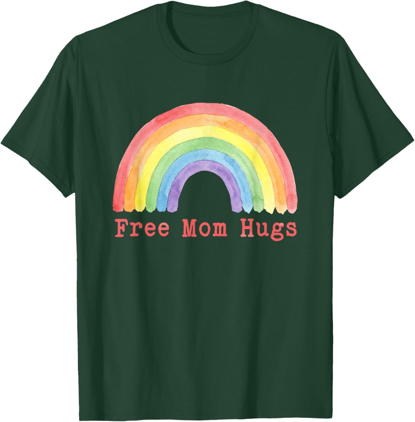 Free Mom Hugs Pride Month Rainbow Gay Lesbian LGBTQ Ally Mom T-Shirt - T-Shirt | Forest