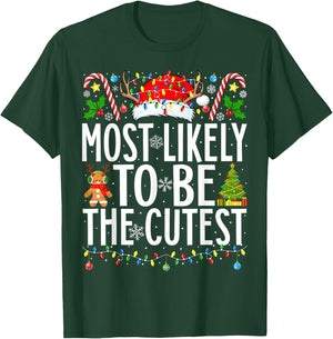 Most Likely To Be The Cutest Funny Xmas Family Christmas T-Shirt - T-Shirt | Forest