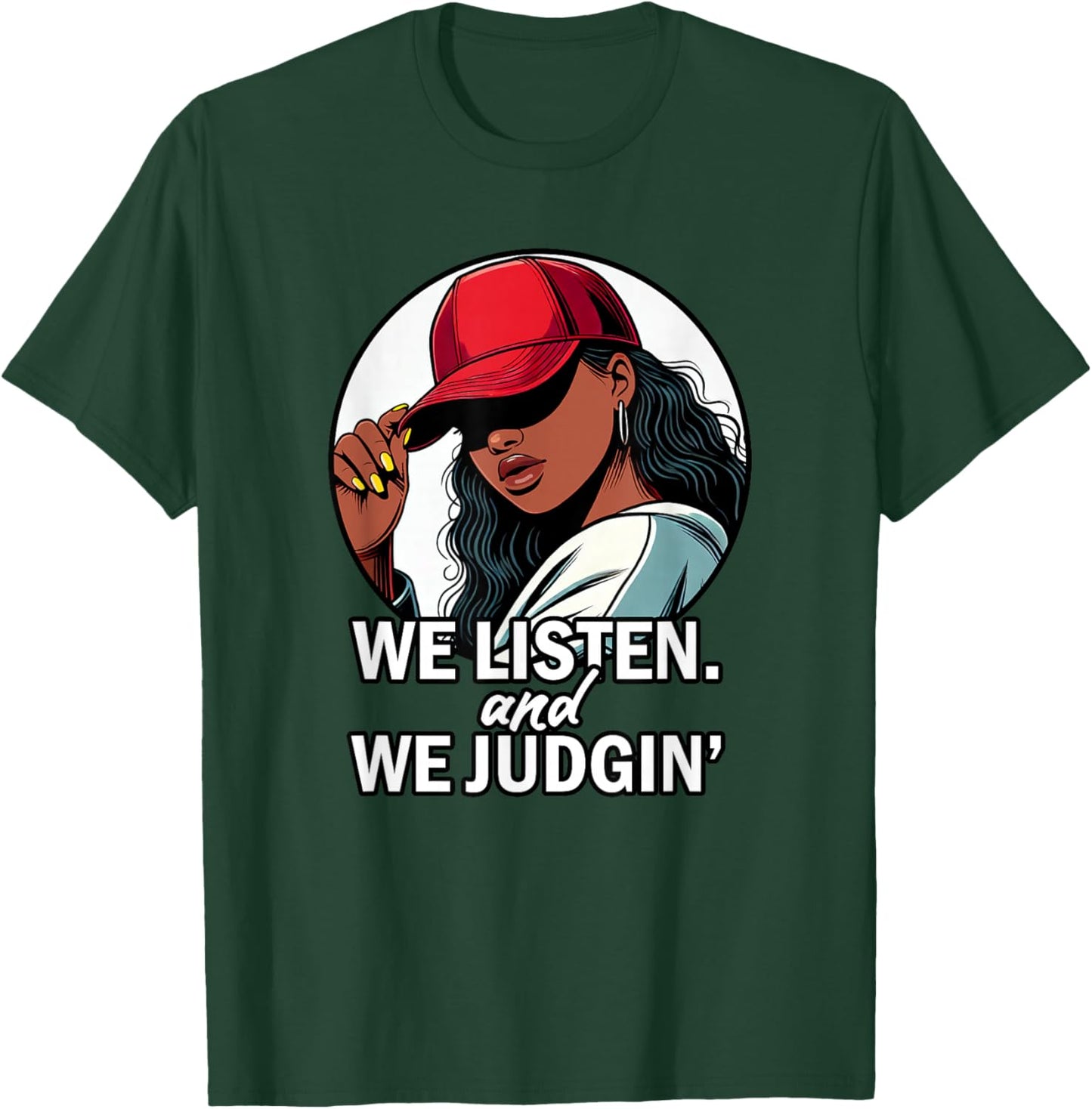 We Listen / Don't Judge Funny Social Media Meme T-Shirt - T-Shirt | Forest
