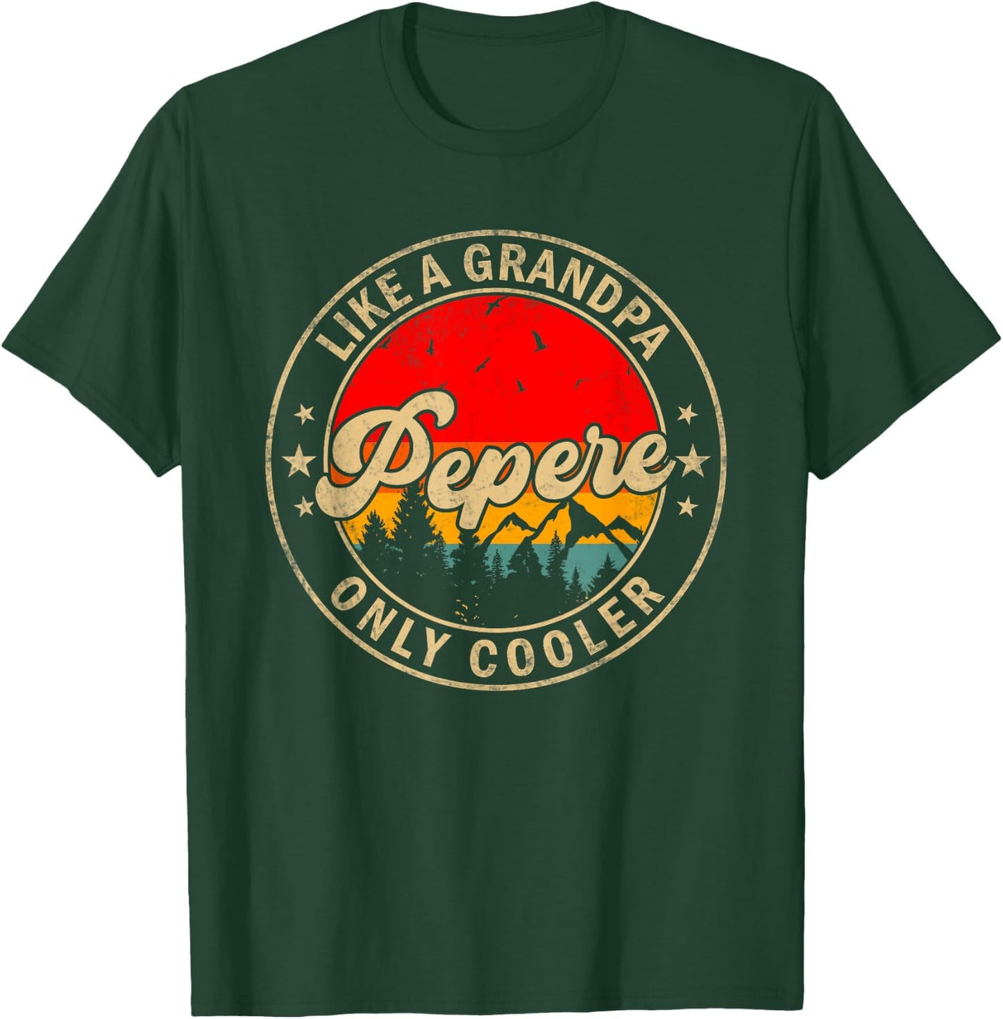 Pepere Like A Grandpa Only Cooler Funny Papa Grandpa T-Shirt - T-Shirt | Forest