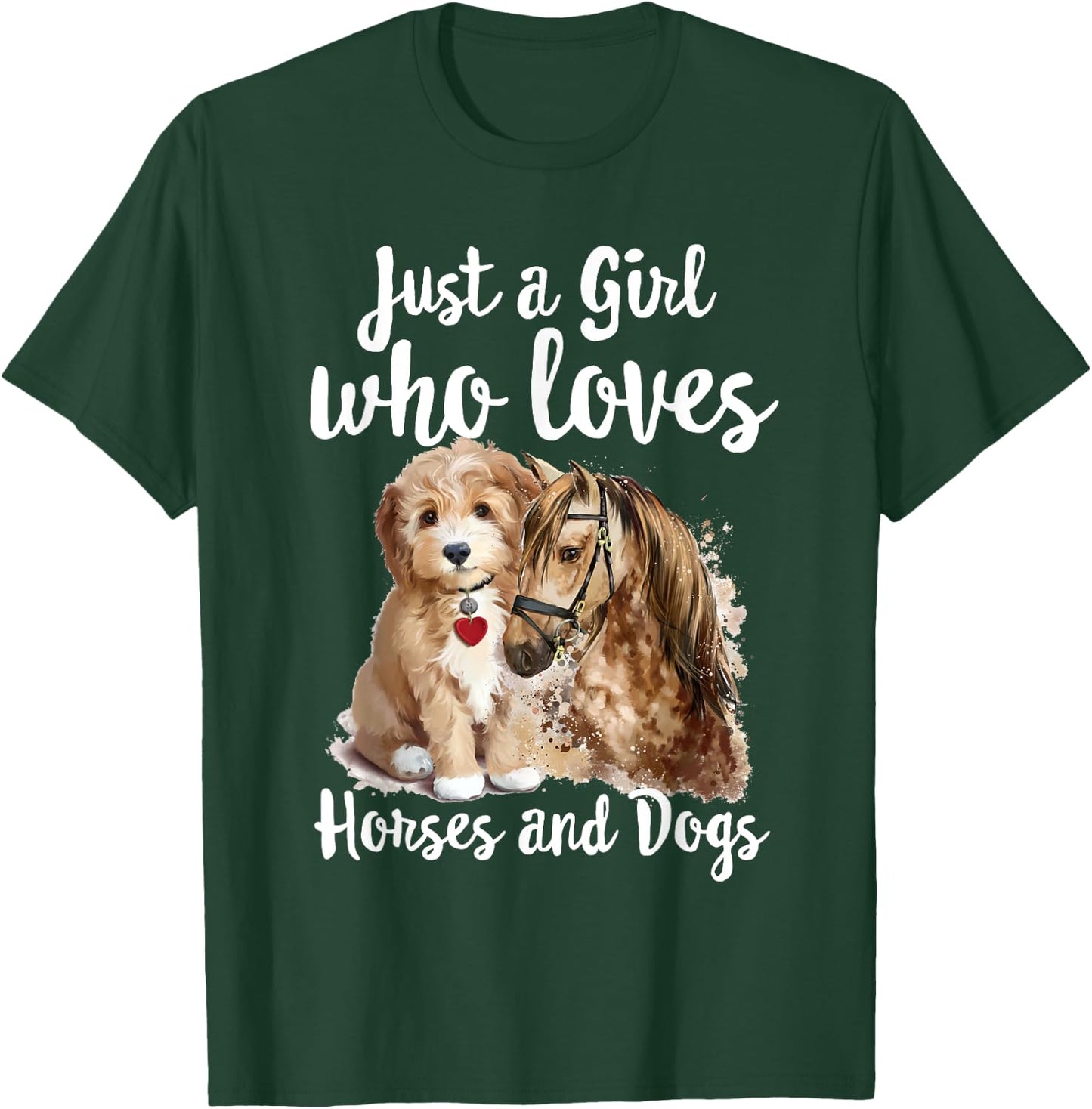 Just a Girl who loves Horses And Dogs Funny Horse & Dog T-Shirt - T-Shirt | Forest