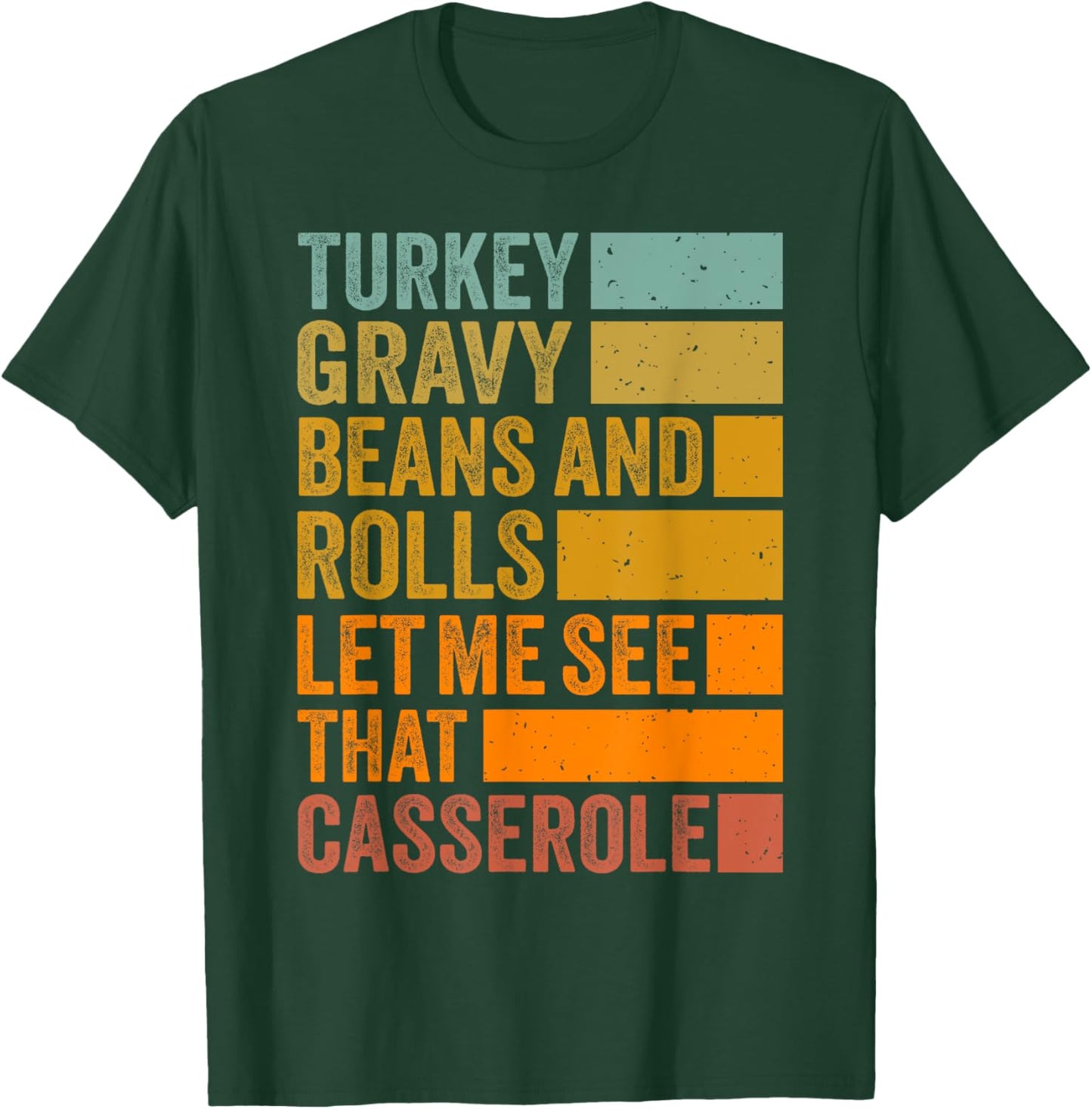 Turkey Gravy Beans and Rolls Funny Autumn Thanksgiving 2024 T-Shirt - T-Shirt | Forest