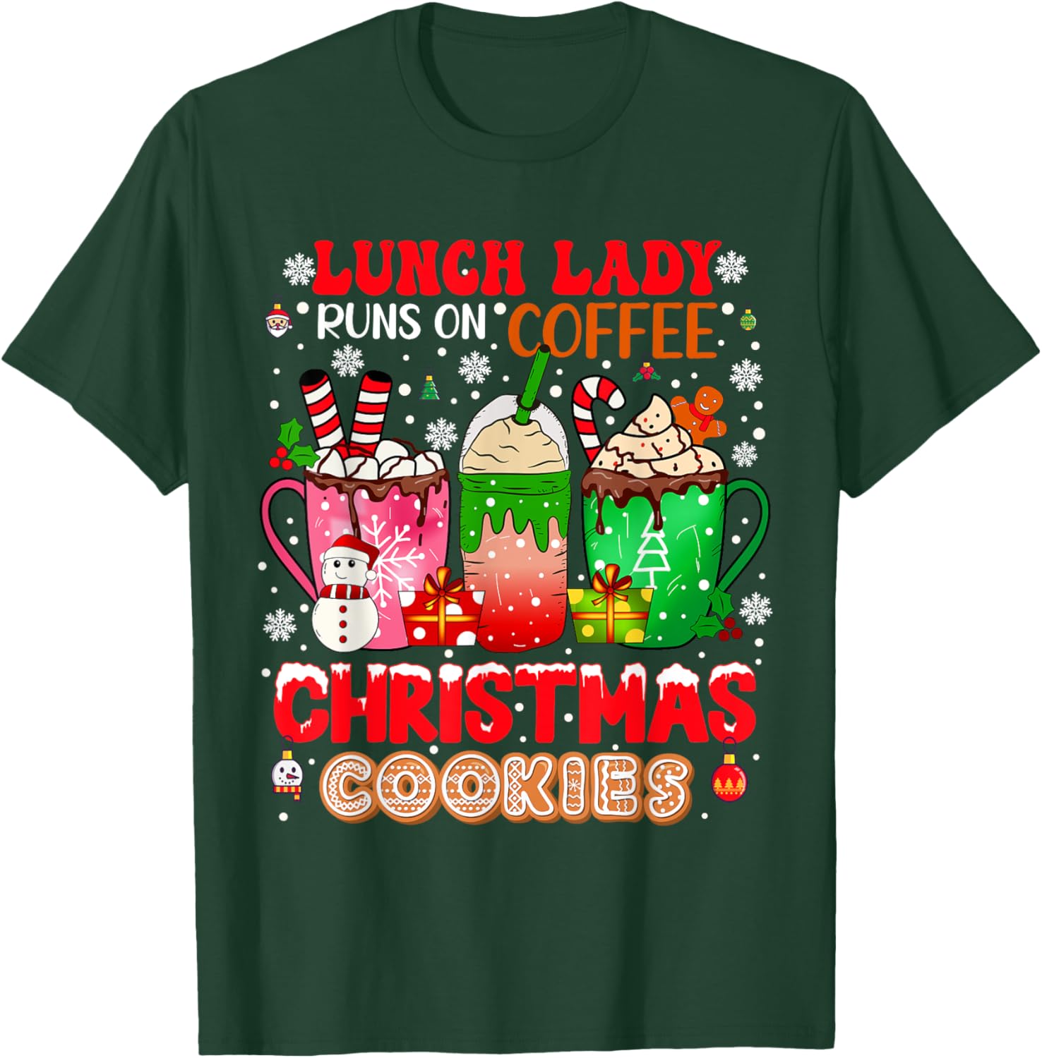 Lunch Lady Runs On Coffee Christmas Cookies Proud Job T-Shirt - T-Shirt | Forest