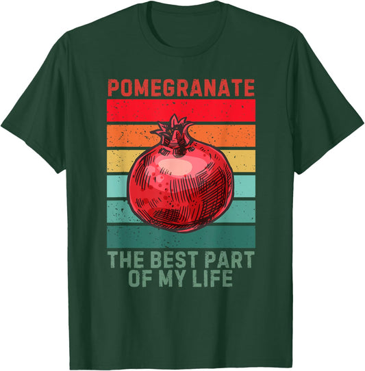 Vintage Pomegranate The Best Part Of My Life Fruit Lover T-Shirt - T-Shirt | Forest