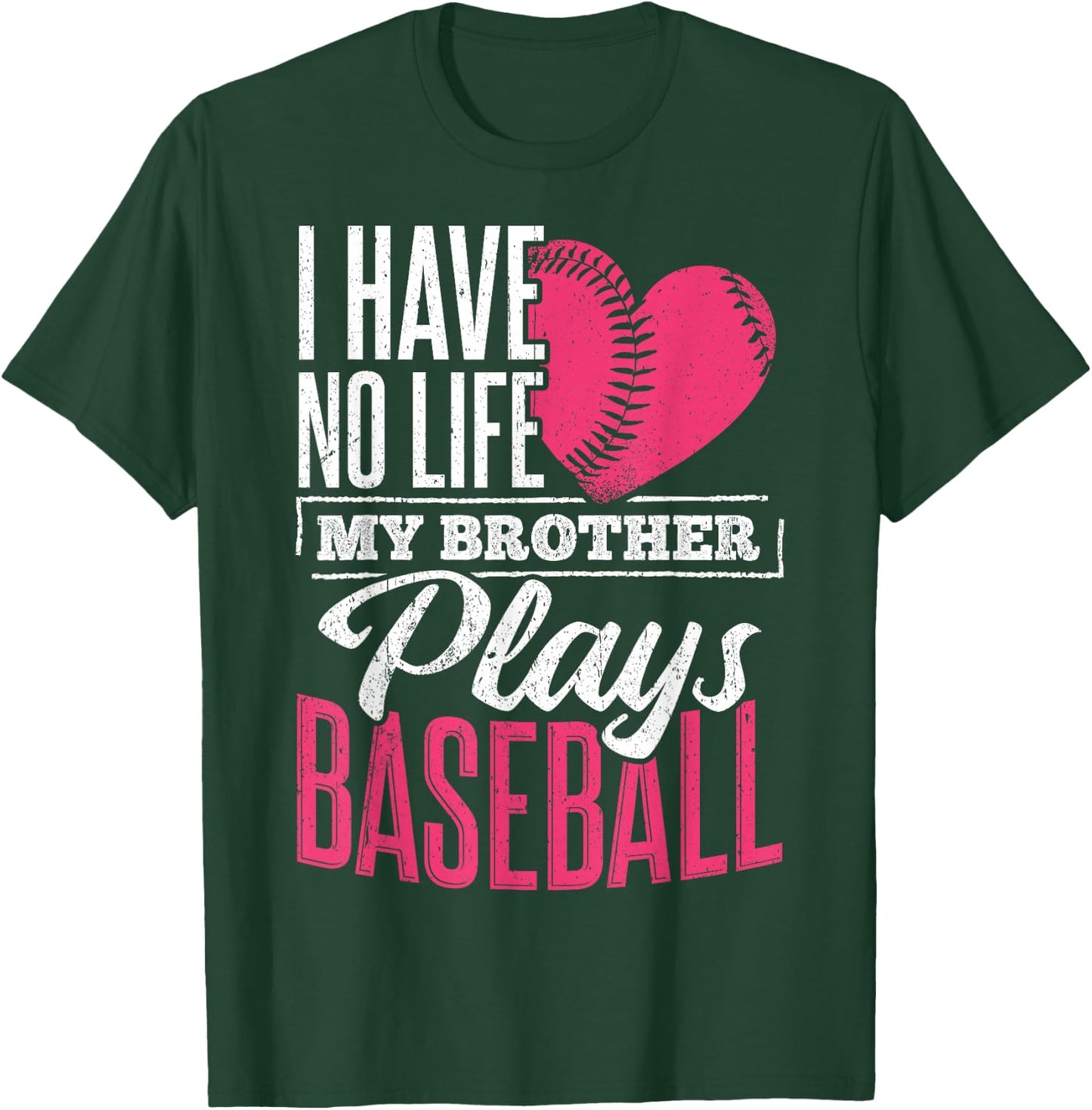 I have no life my brother plays baseball - sports team T-Shirt - T-Shirt | Forest