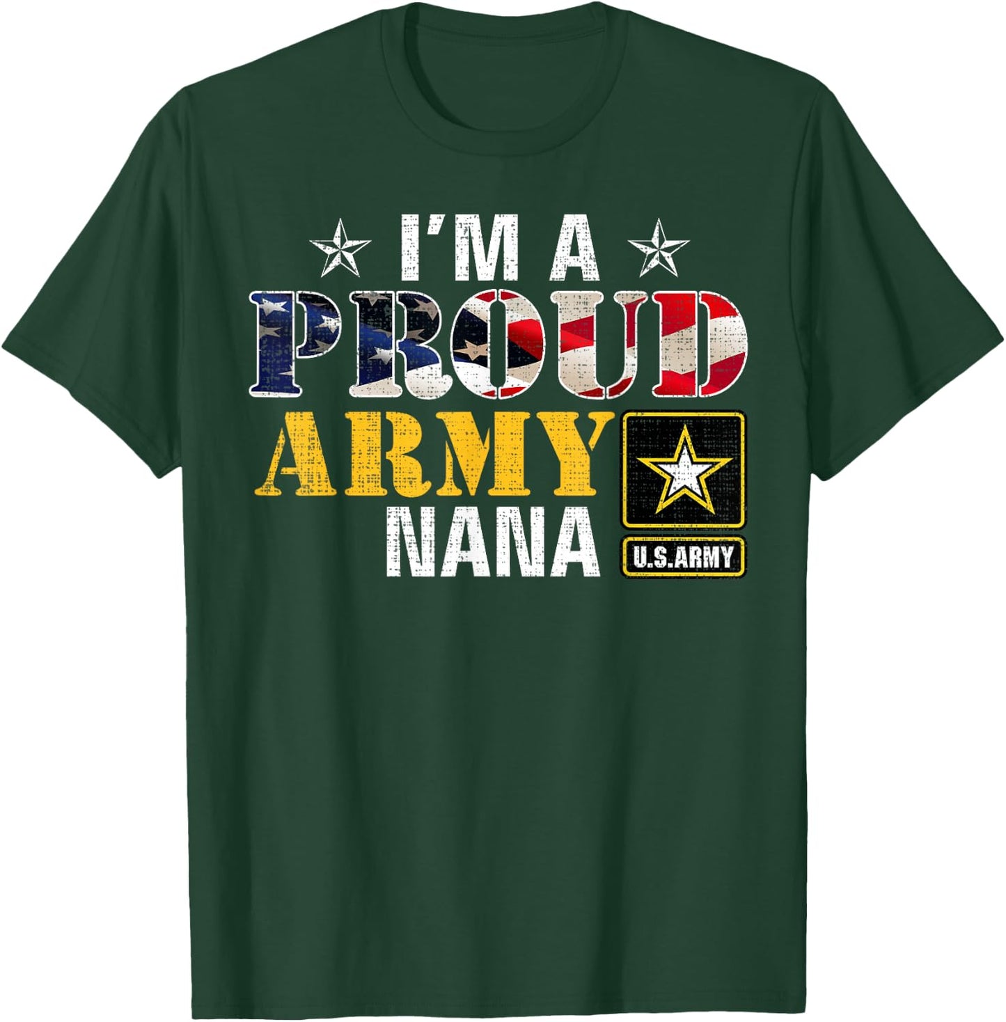 I'm A Proud Army Nana American Flag Military Gift Veteran T-Shirt - T-Shirt | Forest