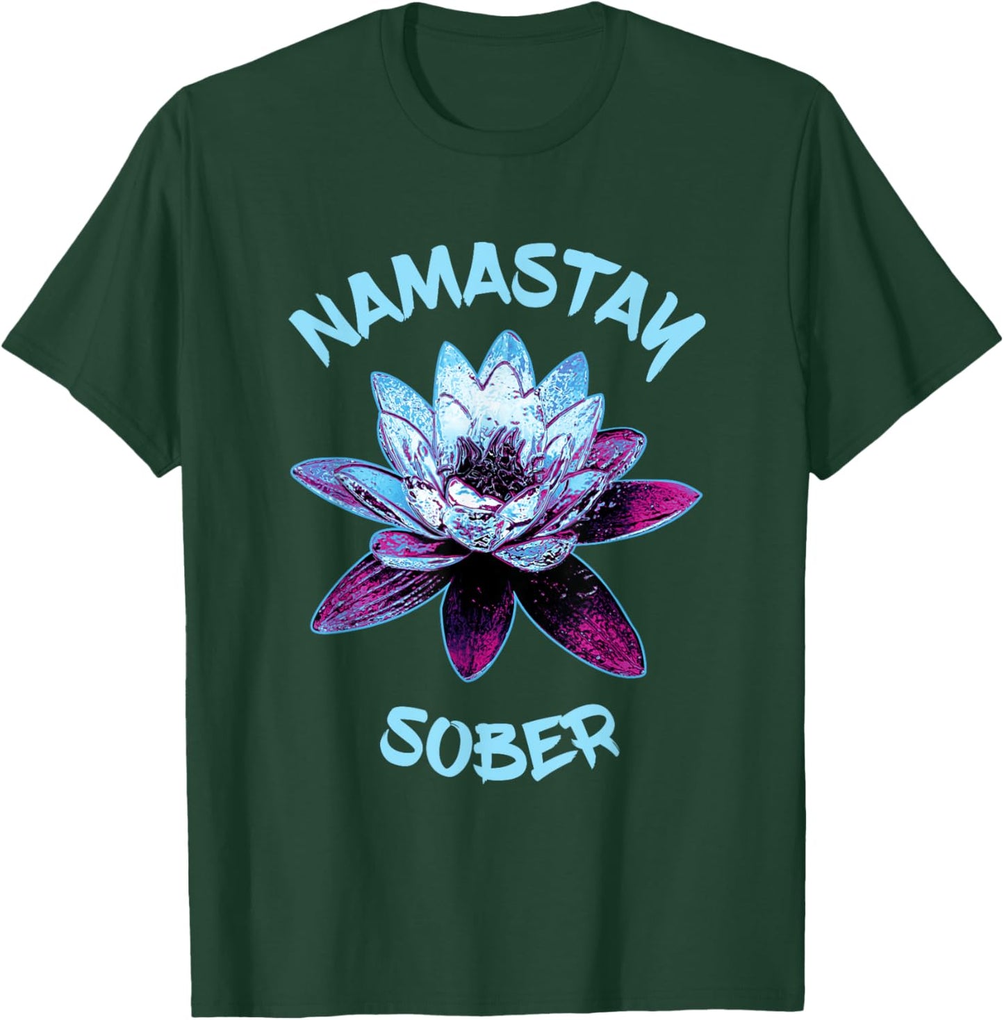 Namastay Sober NA 12 Step Recovery Lotus Flower Sobriety T-Shirt - T-Shirt | Forest