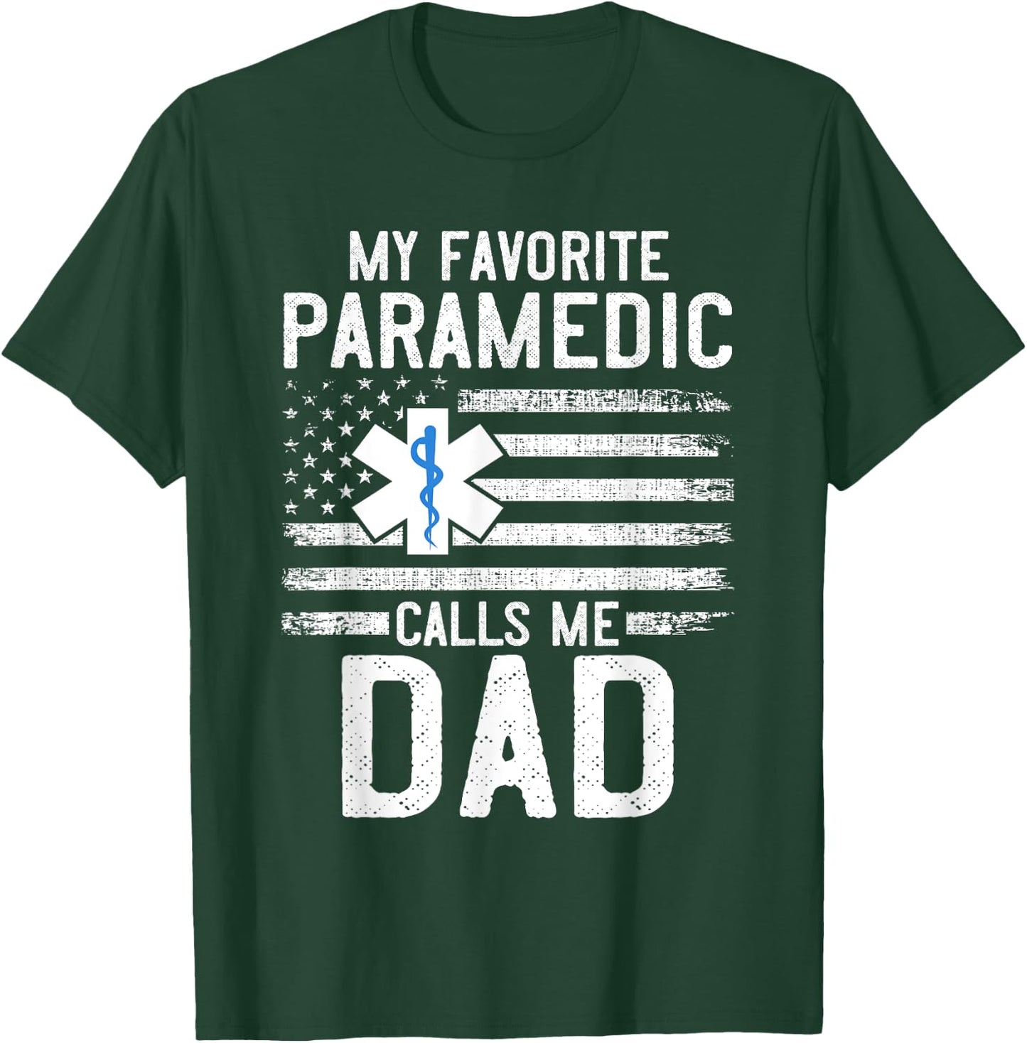 Paramedic Dad My Favorite Paramedic Calls Me Dad EMS EMT Men T-Shirt - T-Shirt | Forest