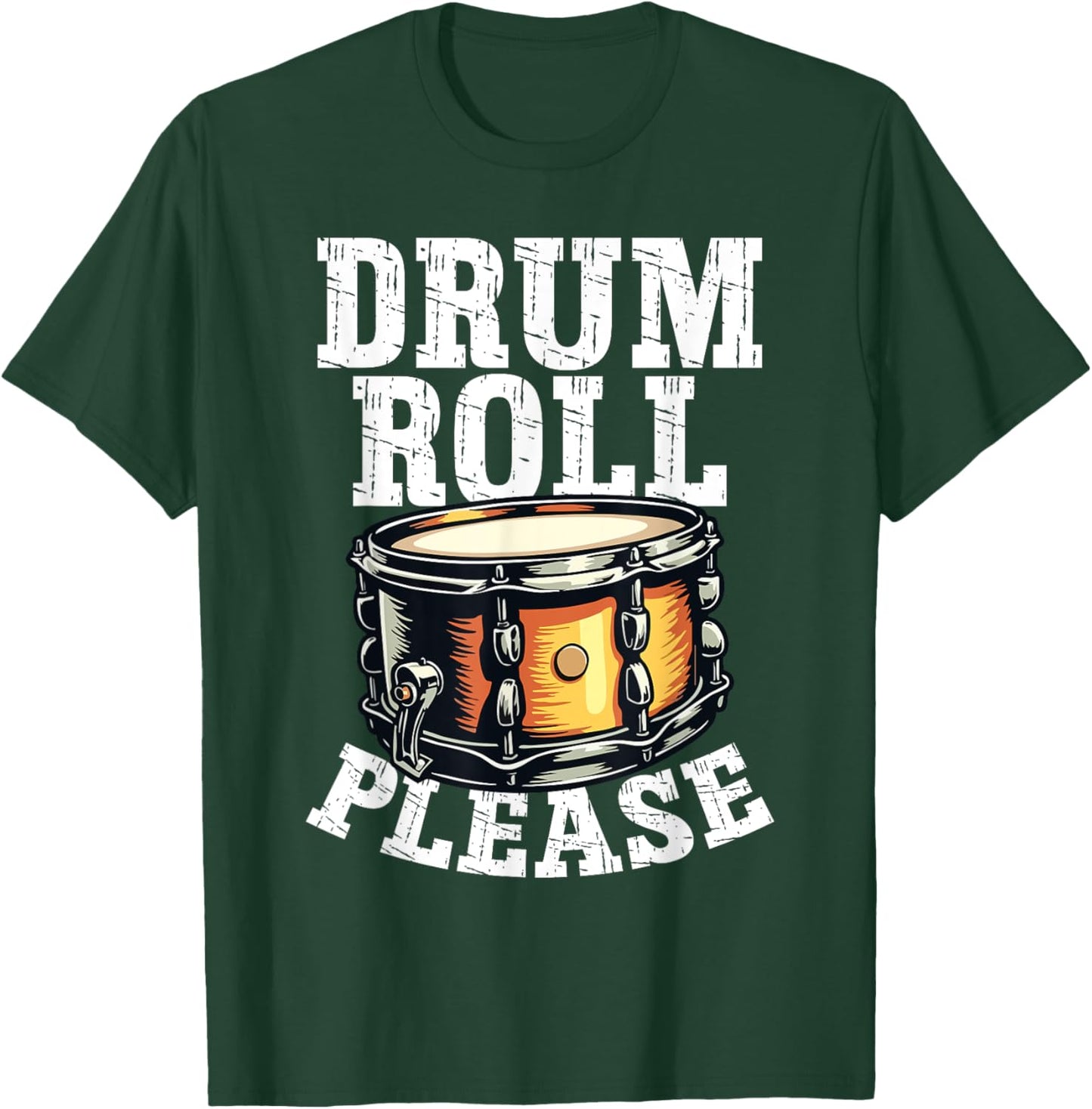 Drum Roll Please Musicians Lovers Funny Drumming T-Shirt - T-Shirt | Forest