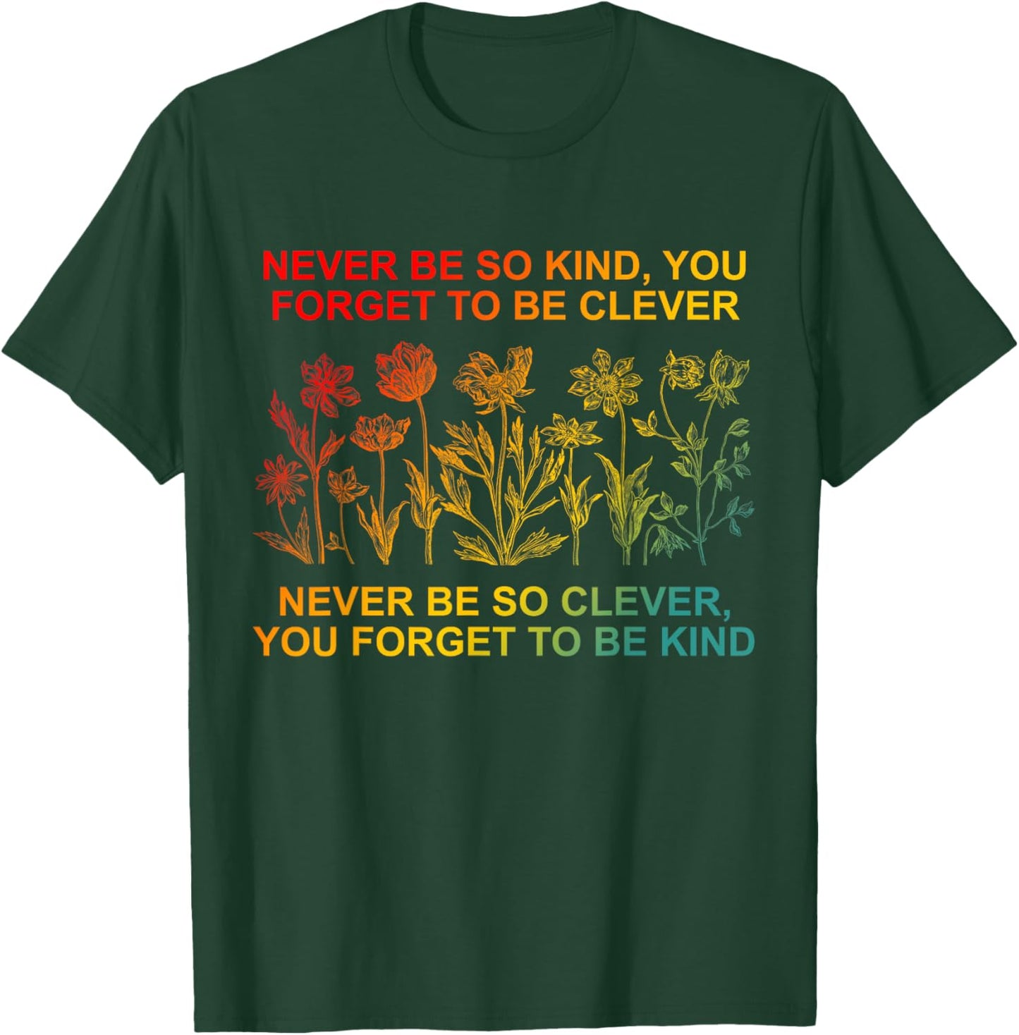 Never Be So Kind You Forget To Be Clever Vintage Quote T-Shirt - T-Shirt | Forest