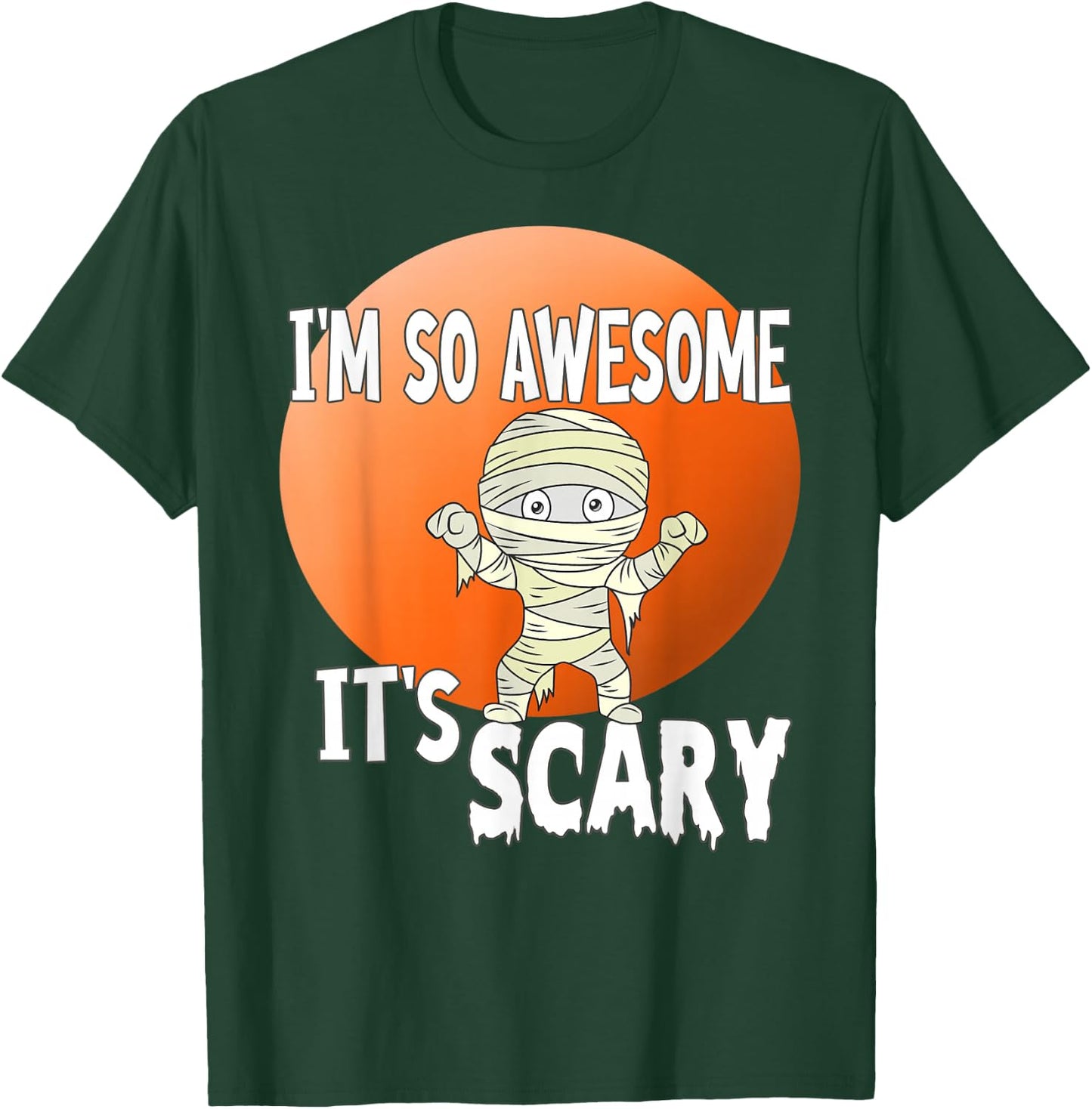 Halloween, I'm So Awesome It's Scary T-Shirt - T-Shirt | Forest