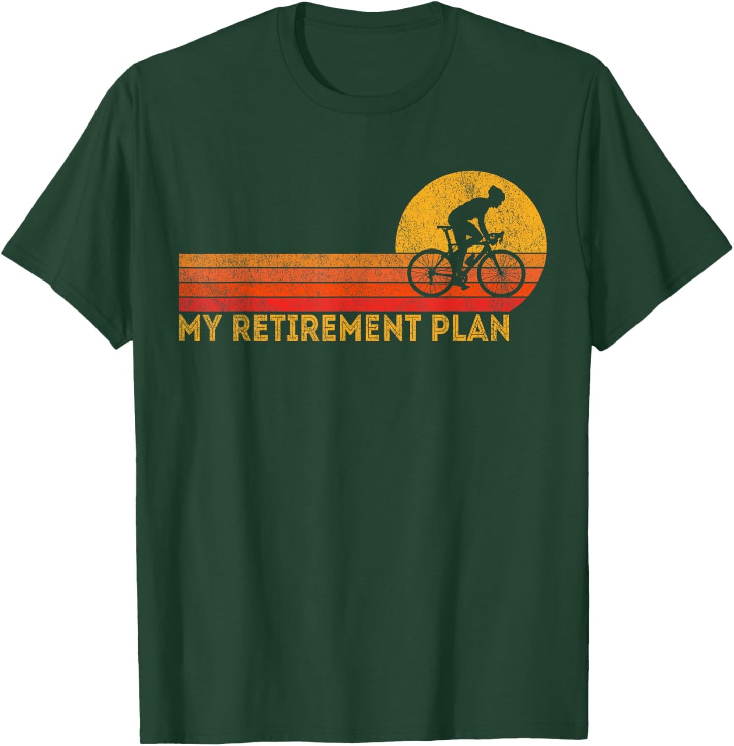 My Retirement Plan Bicycle Cycling Cyclist Retro T-Shirt - T-Shirt | Forest