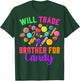 Will Trade Brother For Candy Halloween Matching Sister Girls T-Shirt - T-Shirt | Forest