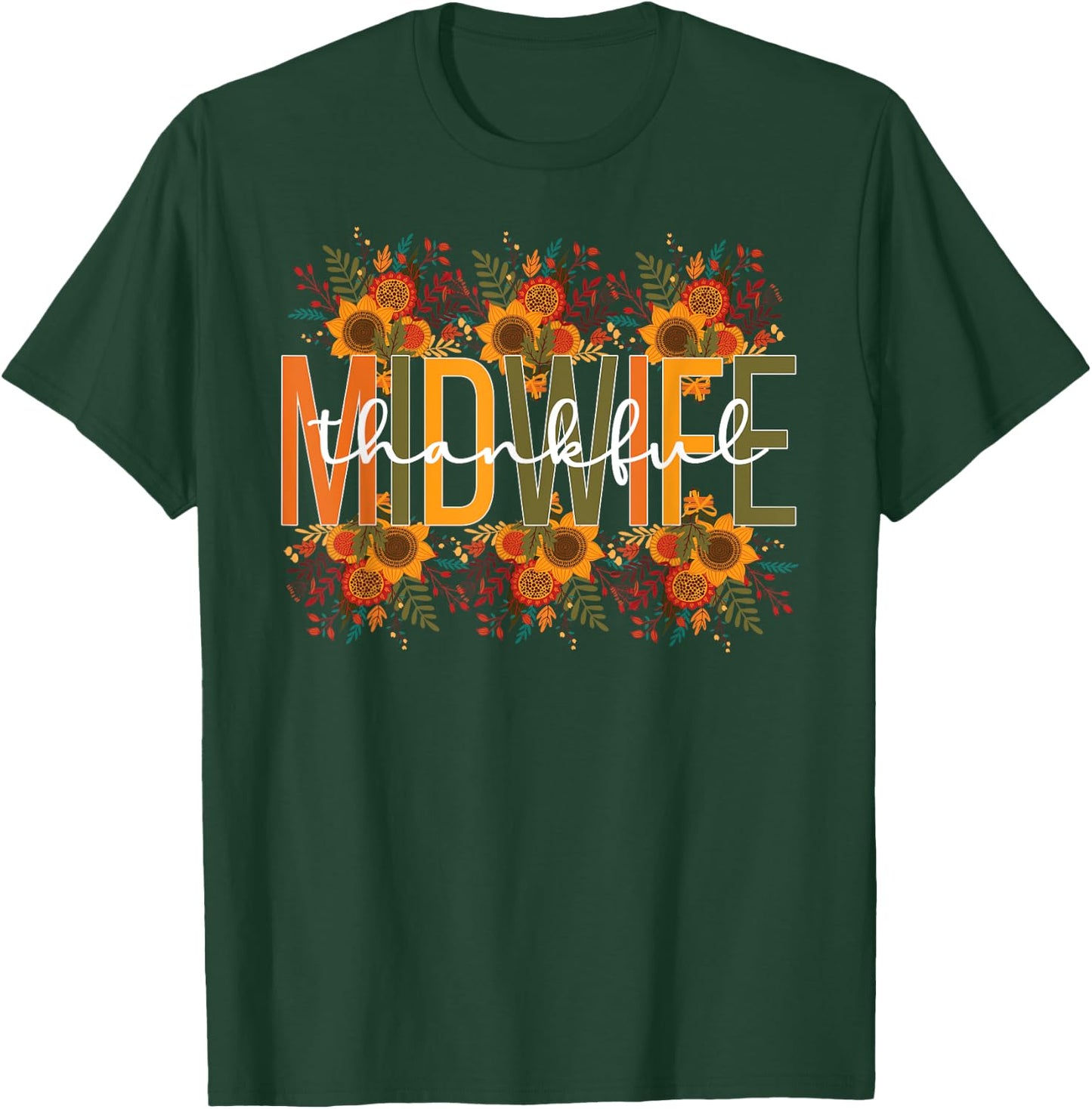 Thankful Midwife Thanksgiving Midwifery Midwives T-Shirt - T-Shirt | Forest
