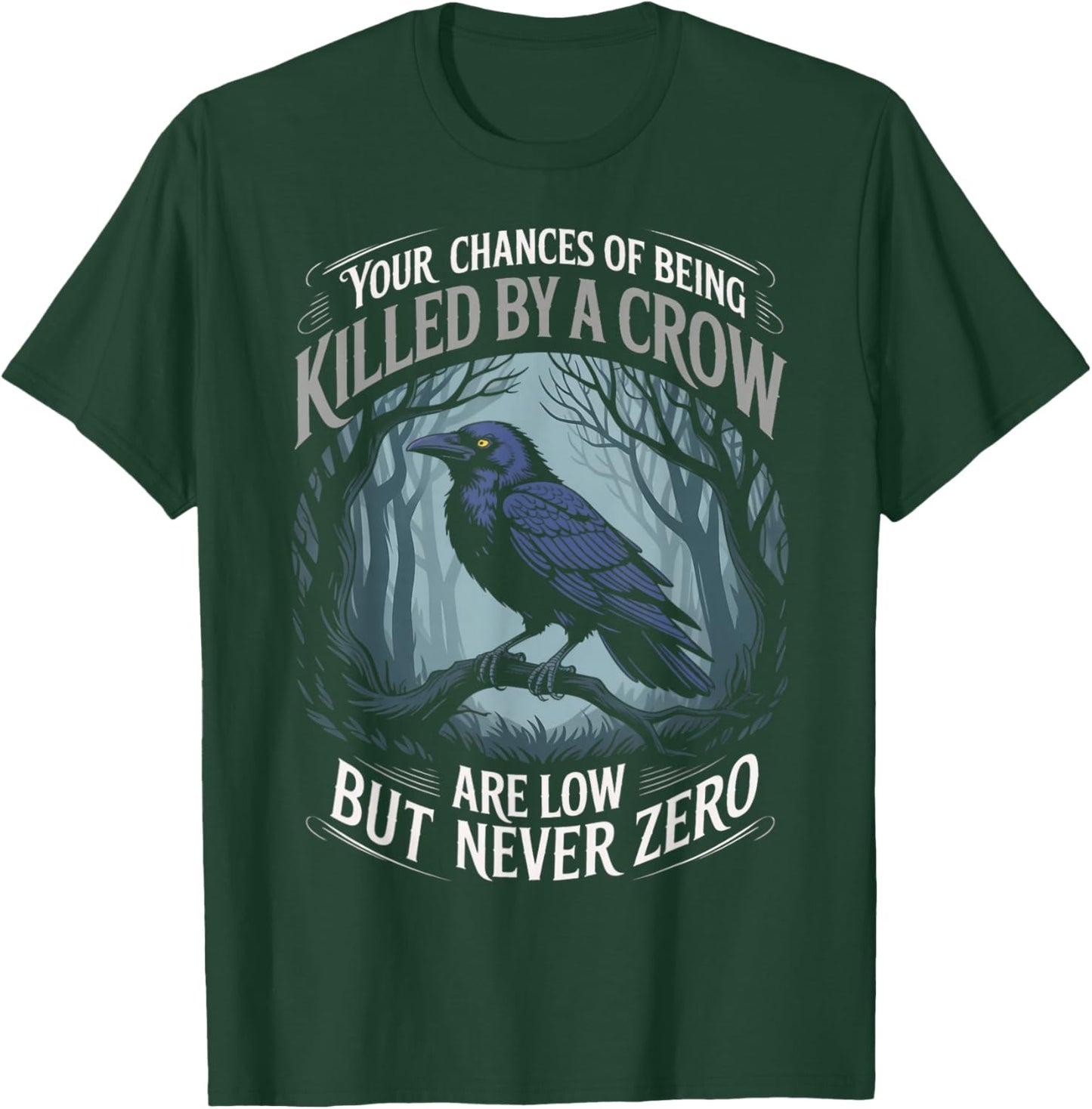 Low But Never Zero Animal Gothic Birds Animal Funny Crow T-Shirt - T-Shirt | Forest