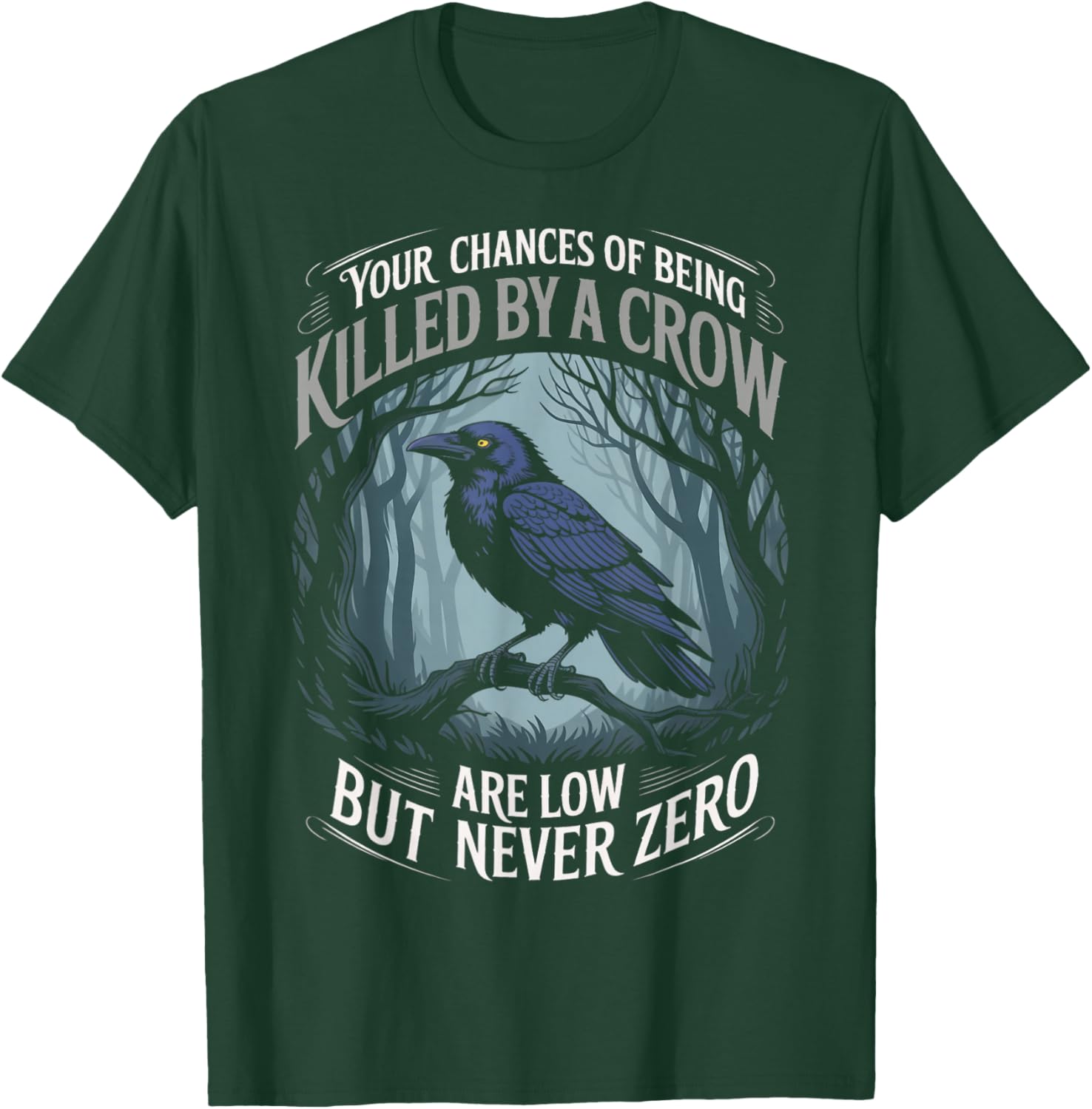 Low But Never Zero Animal Gothic Birds Animal Funny Crow T-Shirt - T-Shirt | Forest