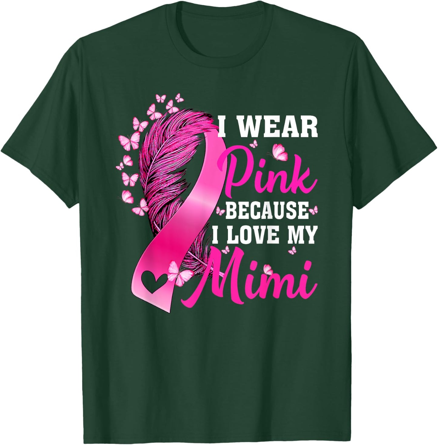 I Wear Pink For My Mimi Breast Cancer Awareness T-Shirt - T-Shirt | Forest