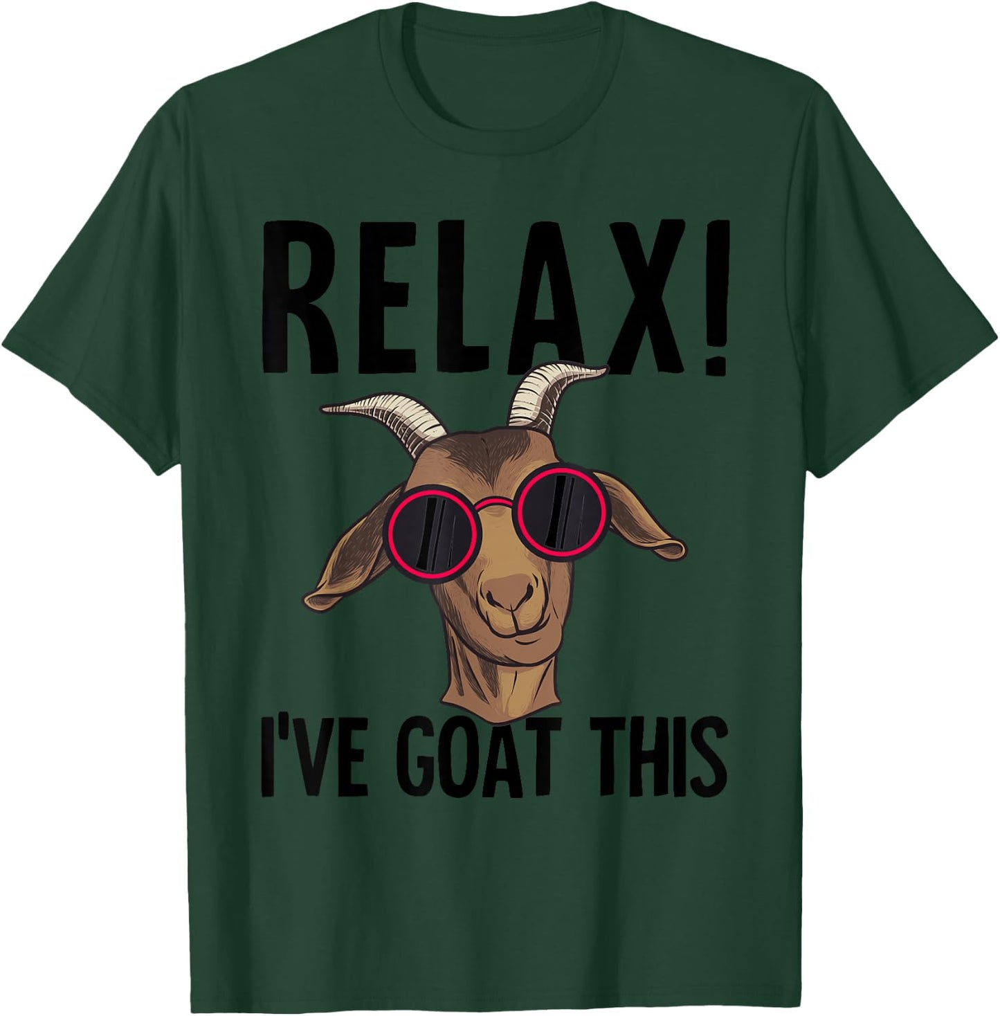 Funny Relax I've Goat This Gift Cool Goat Women T-Shirt - T-Shirt | Forest