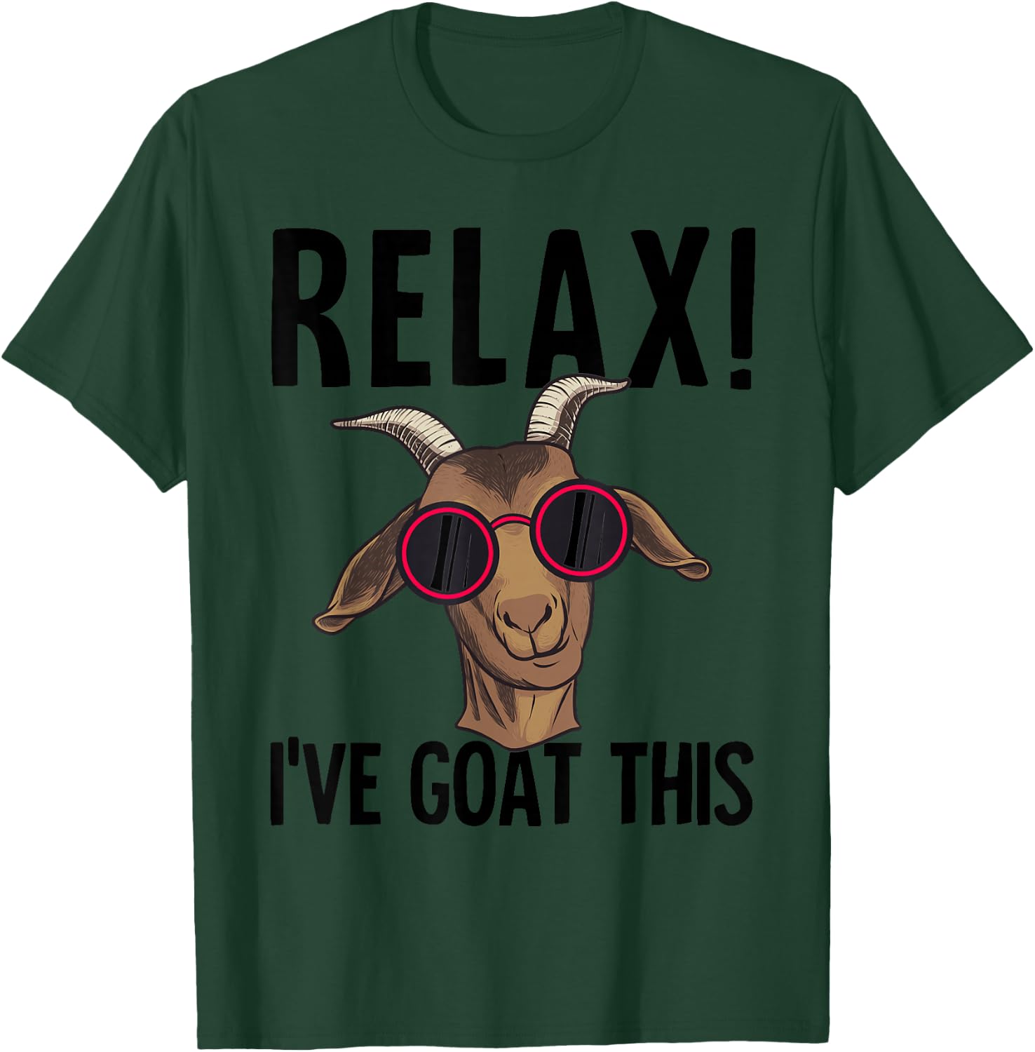 Funny Relax I've Goat This Gift Cool Goat Women T-Shirt - T-Shirt | Forest