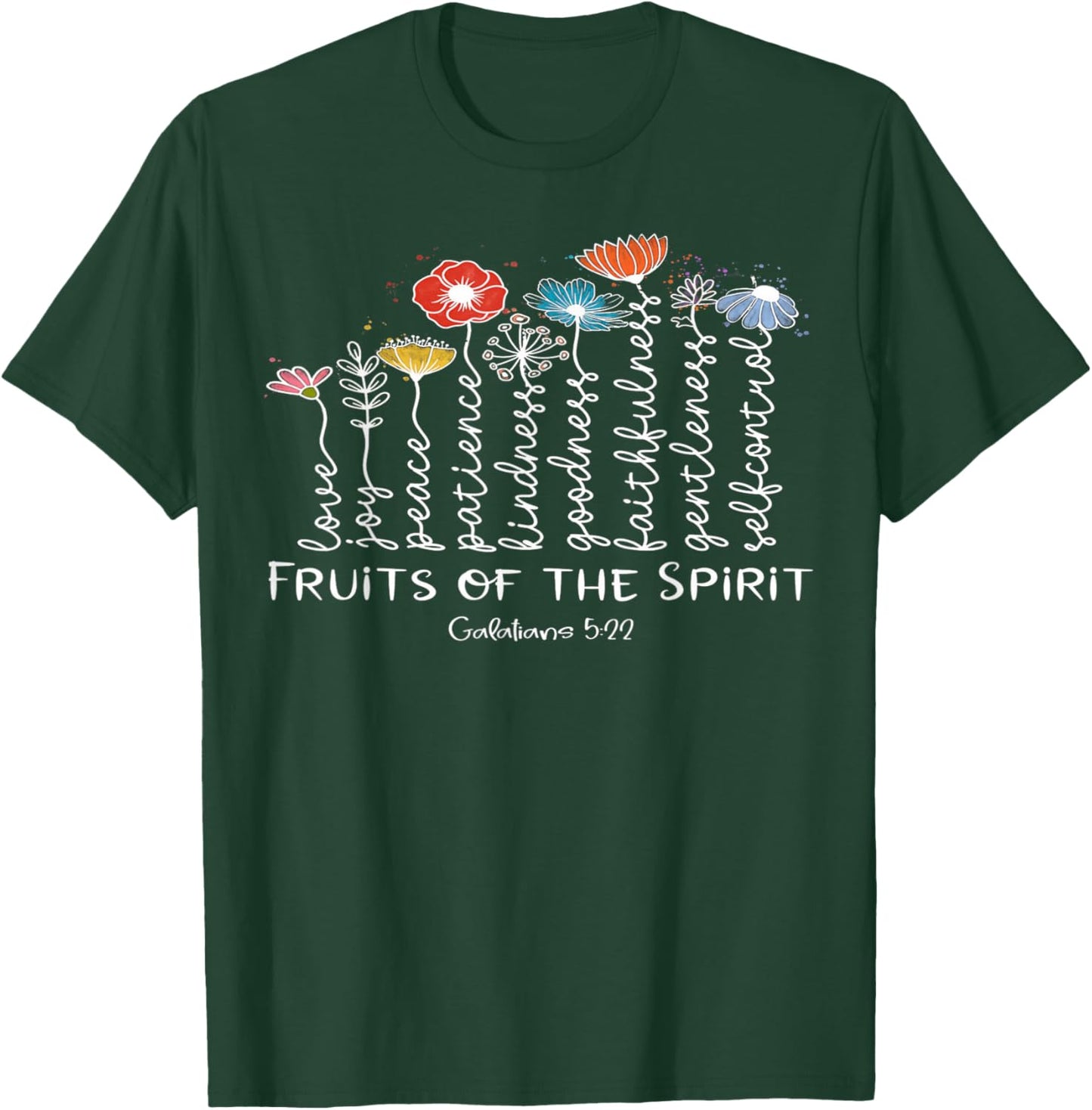 Fruits Of The Spirit -Galatians 5-22 Christian Faith Flowers T-Shirt - T-Shirt | Forest