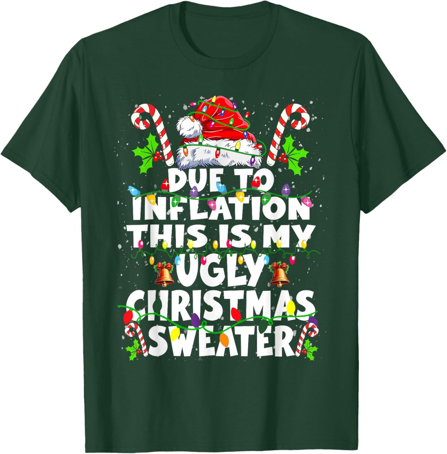 Funny Due to Inflation Ugly Christmas Sweaters Women T-Shirt - T-Shirt | Forest