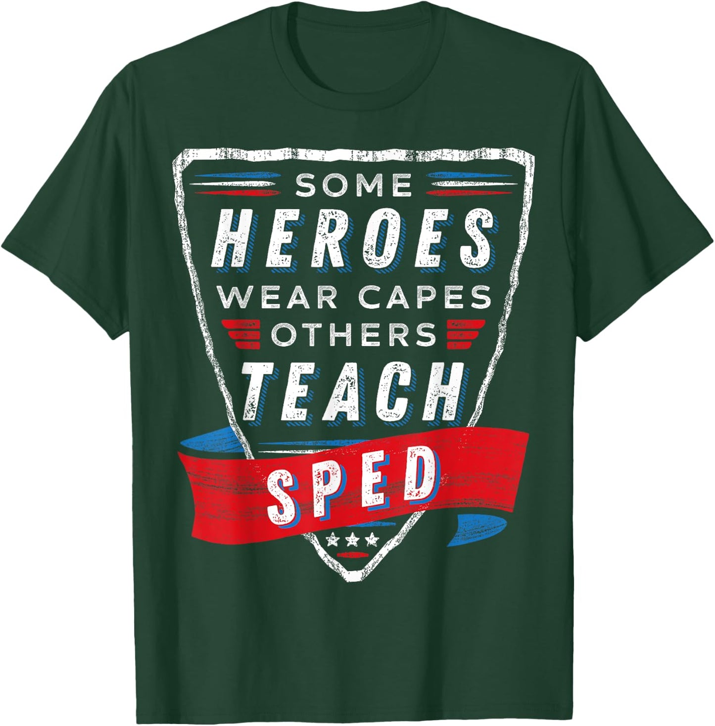 Heroes Wear Capes Others Teach SPED Teacher Gift Special Ed T-Shirt - T-Shirt | Forest