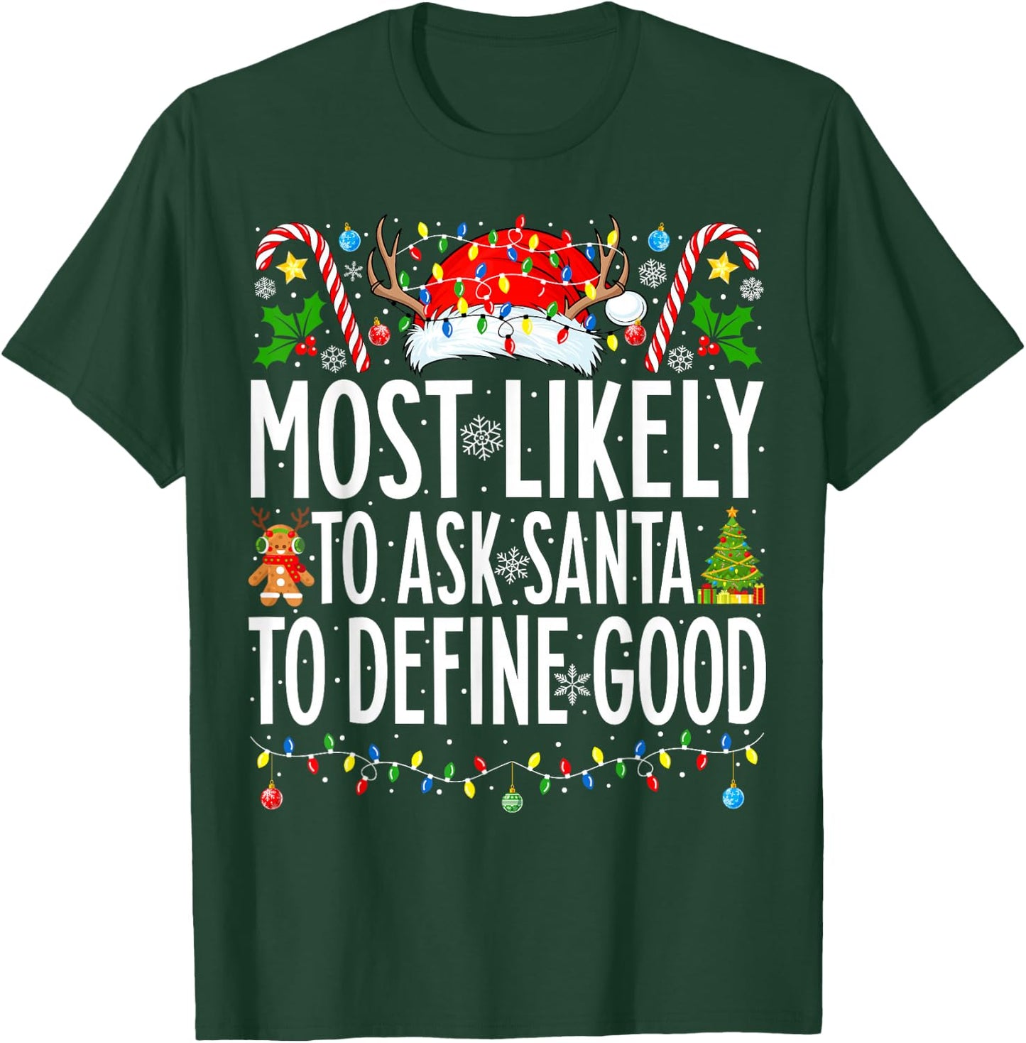 Most Likely To Ask Santa To Define Good Family Christmas T-Shirt - T-Shirt | Forest
