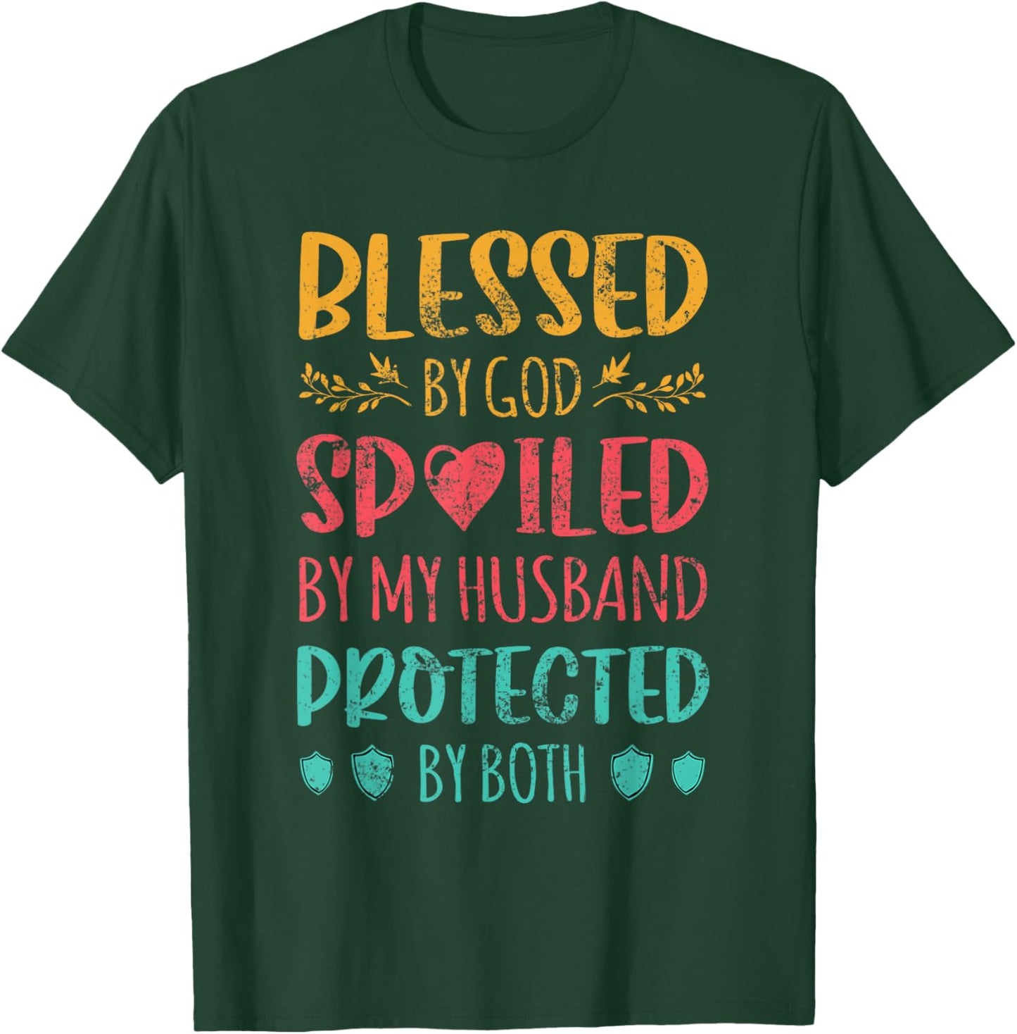 Blessed By God Spoiled By My Husband Protected By Both Wife T-Shirt - T-Shirt | Forest